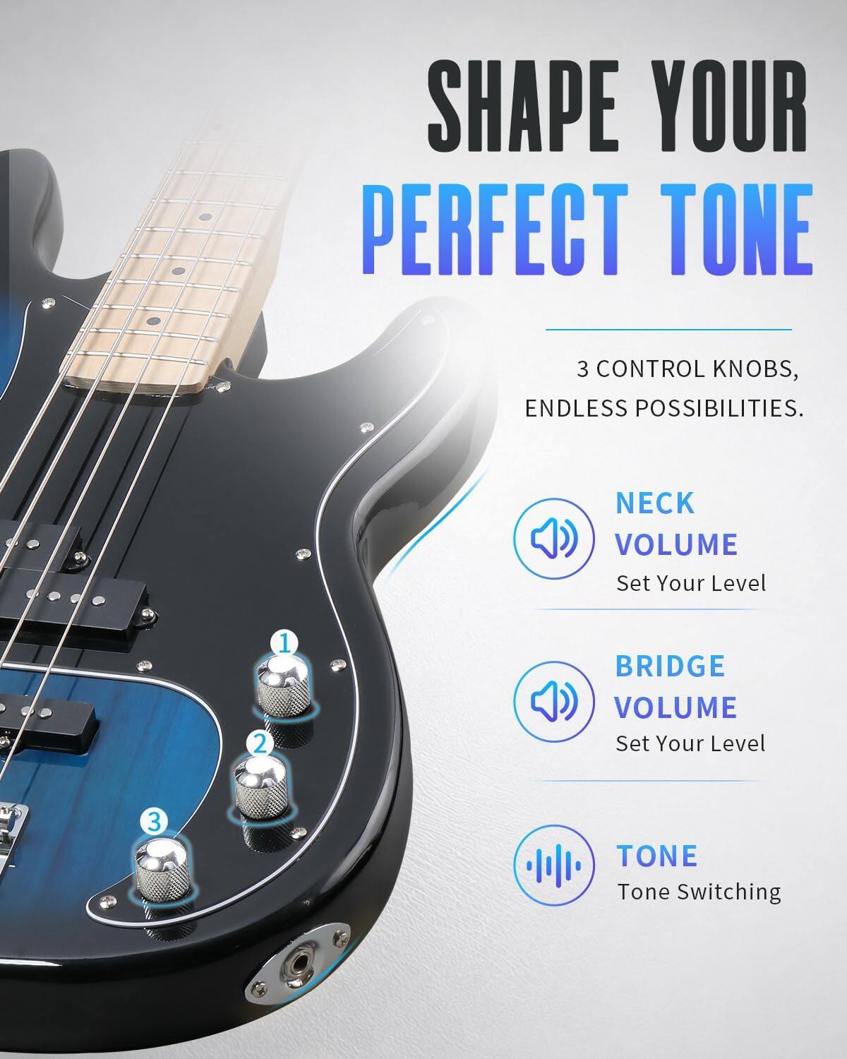 SHAPE YOUR PERFECT TONE

3 CONTROL KNOBS, ENDLESS POSSIBILITIES.

1. NECK VOLUME
   Set Your Level

2. BRIDGE VOLUME
   Set Your Level

3. TONE
   Tone Switching