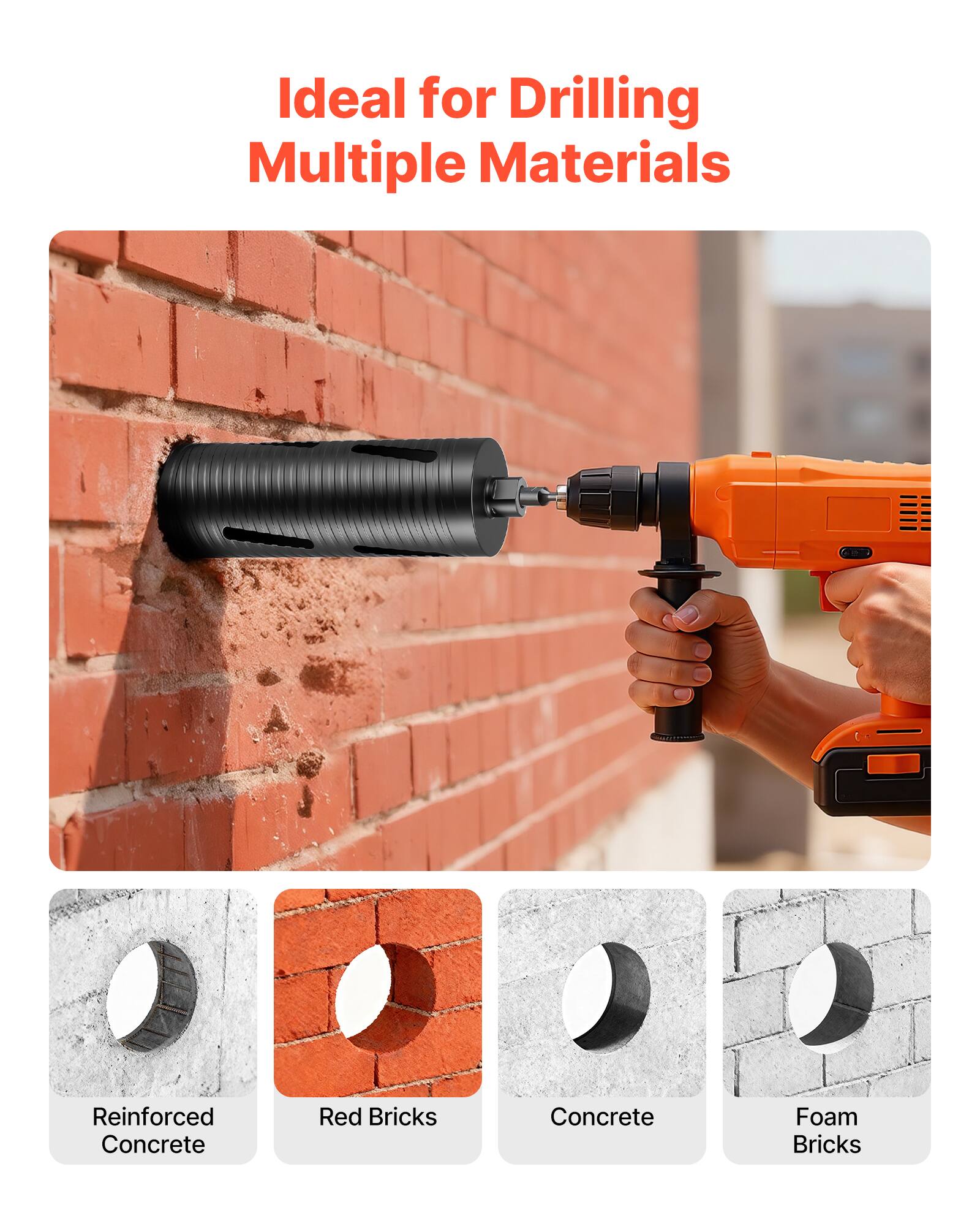 Ideal for Drilling Multiple Materials

- Reinforced Concrete
- Red Bricks
- Concrete
- Foam Bricks