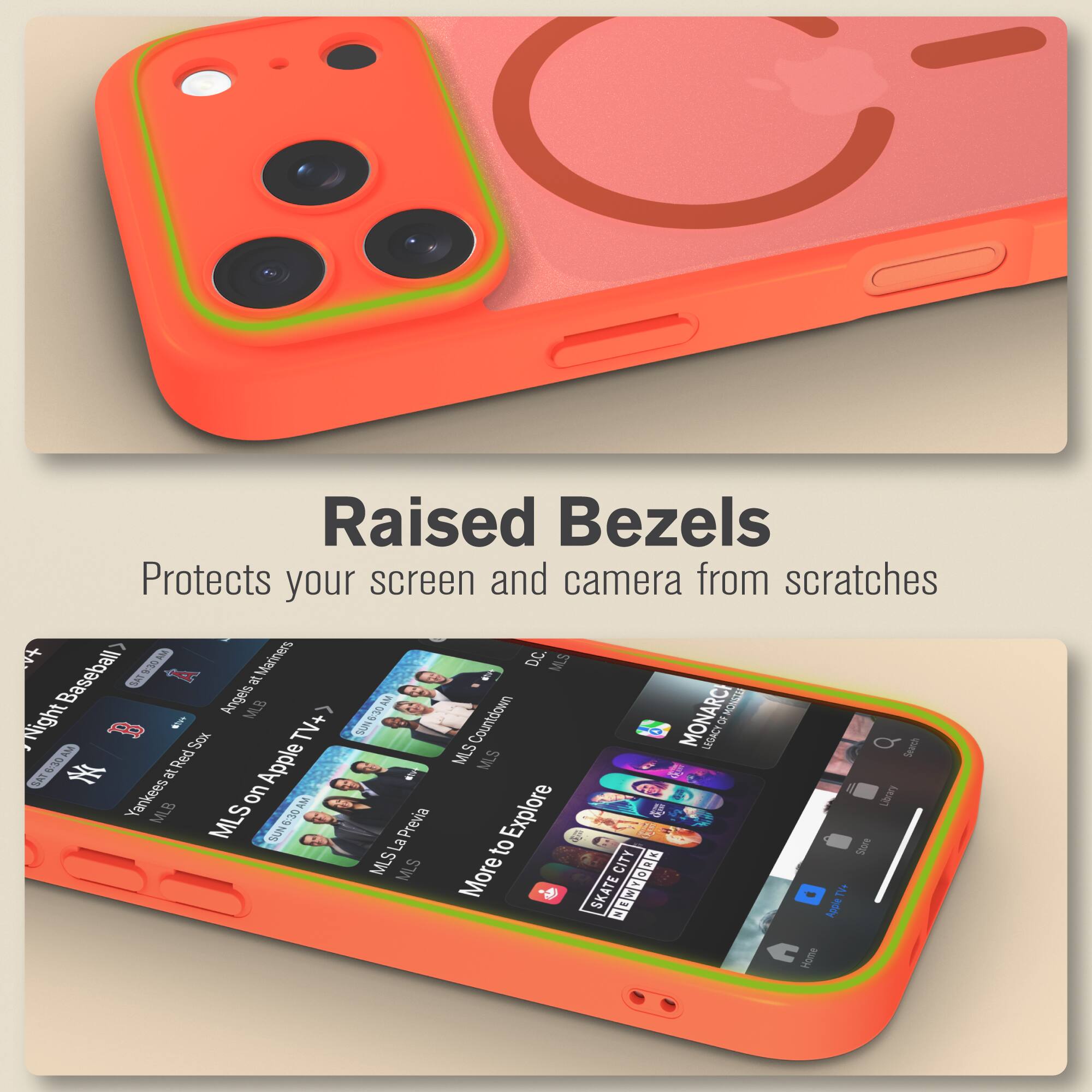 Raised Bezels  
Protects your screen and camera from scratches