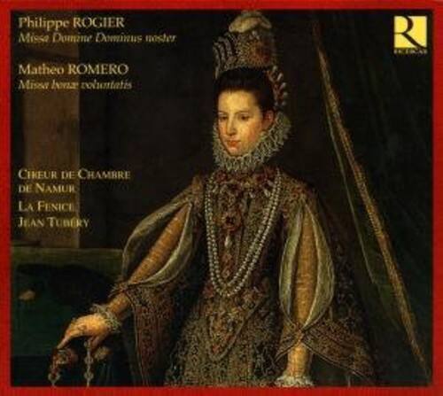 Philippe ROGIER  
Missa Domine Dominus noster  

Matheo ROMERO  
Missa bona voluntatis  

CHŒUR DE CHAMBRE DE NAMUR  
LA FENICE  
JEAN TUBERY