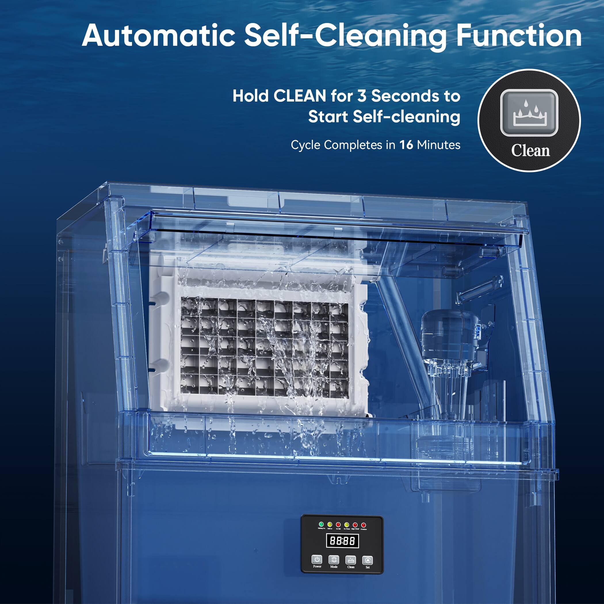 Automatic Self-Cleaning Function  
Hold CLEAN for 3 Seconds to Start Self-cleaning  
Cycle Completes in 16 Minutes