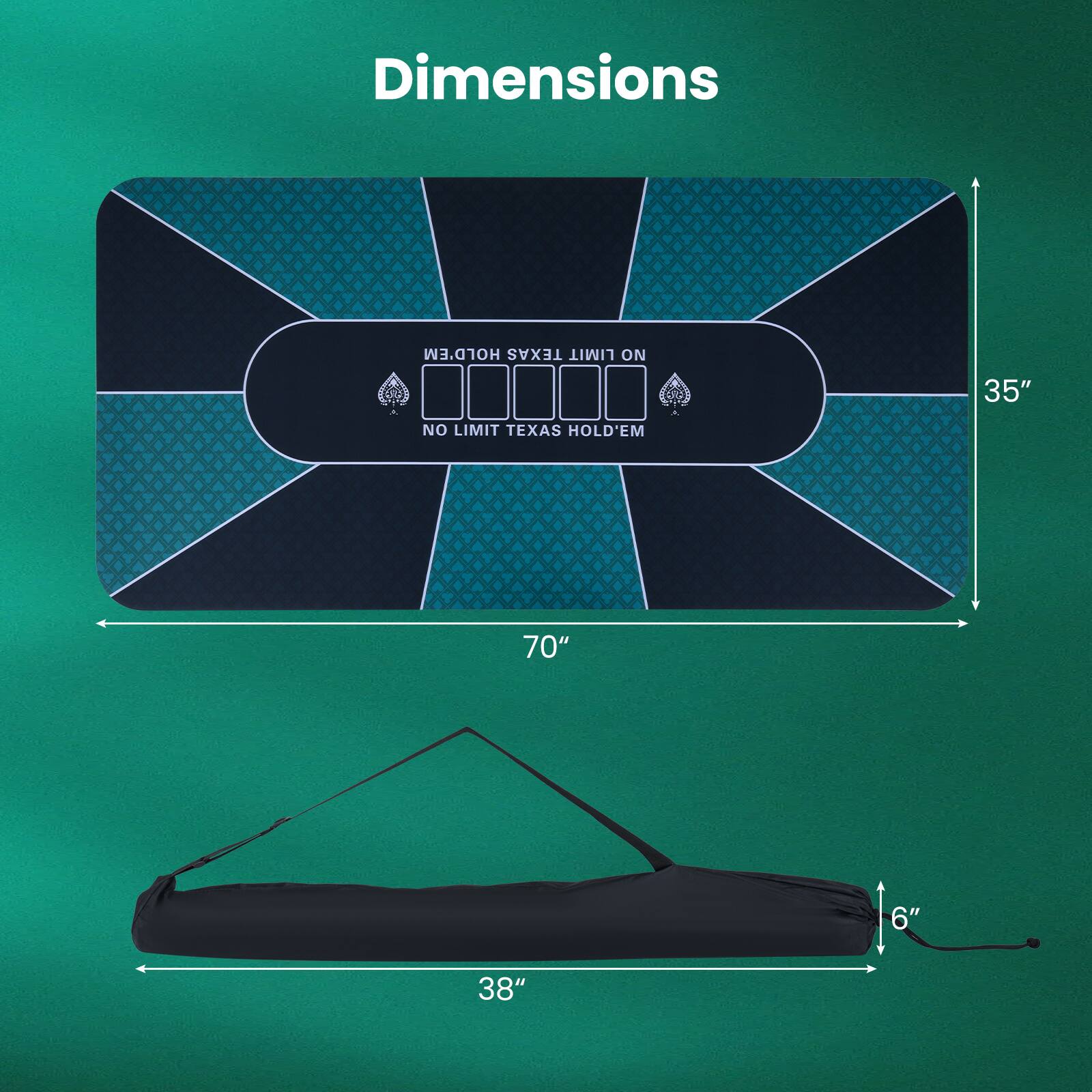 Dimensions  
HOLD'EM TEXAS LIMIT ON 35"  
NO LIMIT TEXAS HOLD'EM  
70" x 38" x 6"