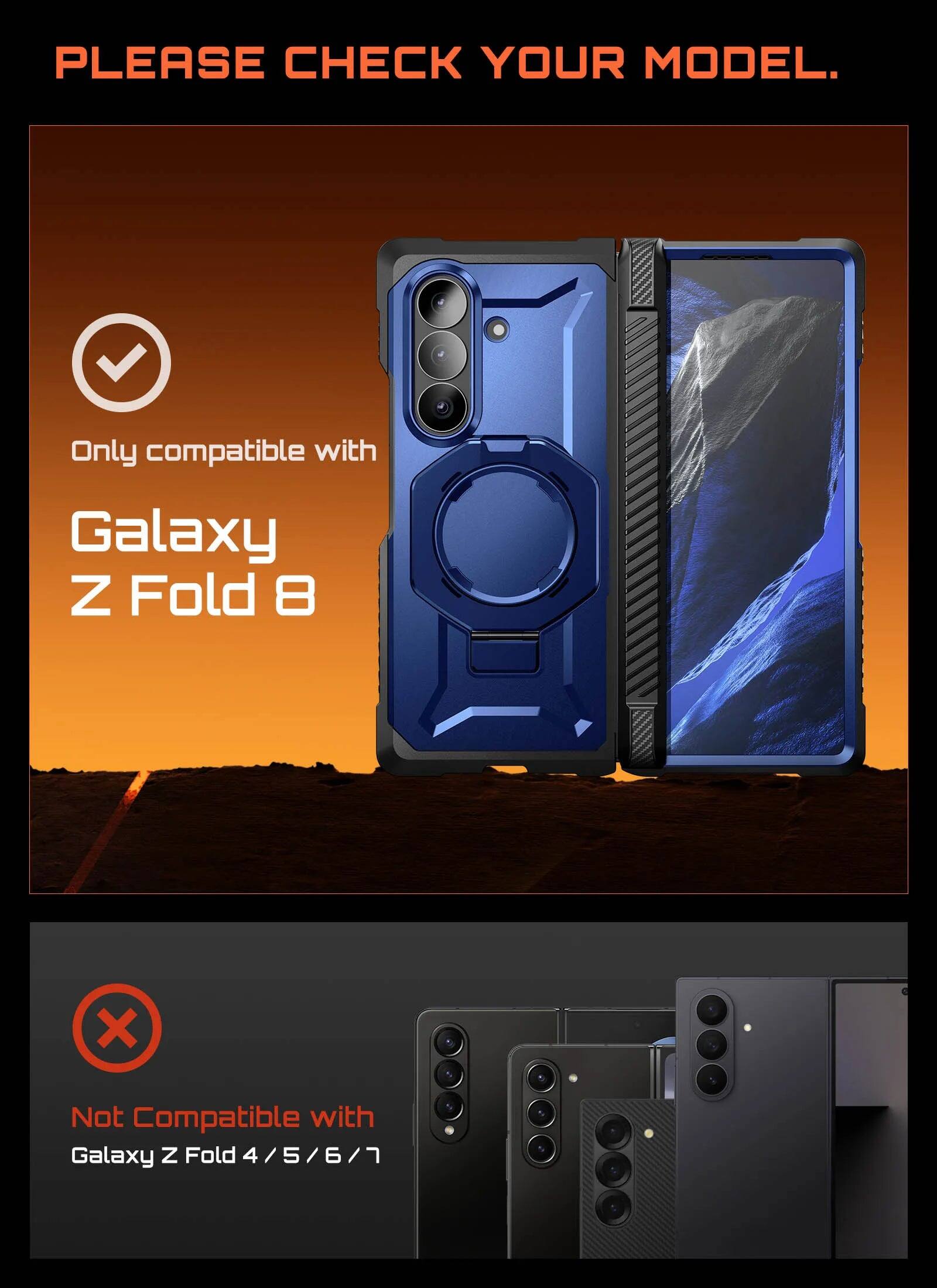 PLEASE CHECK YOUR MODEL.  
Only compatible with Galaxy Z Fold 8  
Not Compatible with Galaxy Z Fold 4 / 5 / 6 / 7