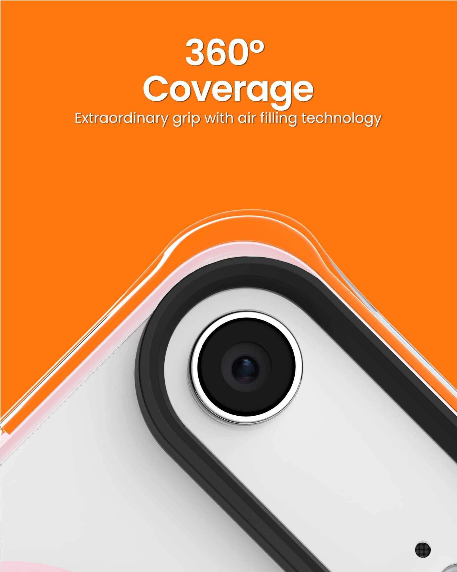 360° Coverage  
Extraordinary grip with air filling technology