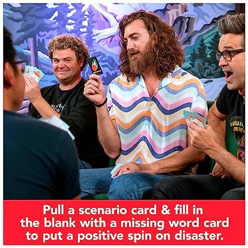 Pull a scenario card & fill in the blank with a missing word card to put a positive spin on disaster.