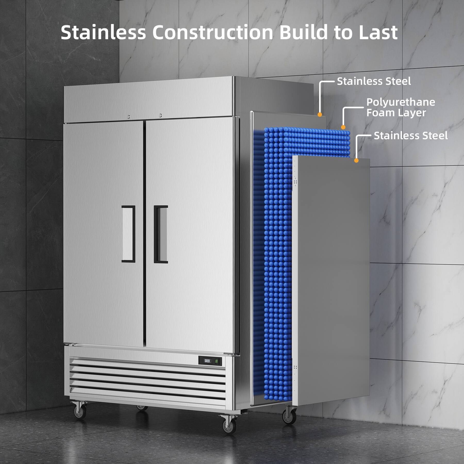 Stainless Construction Build to Last

- Stainless Steel
- Polyurethane Foam Layer
- Stainless Steel