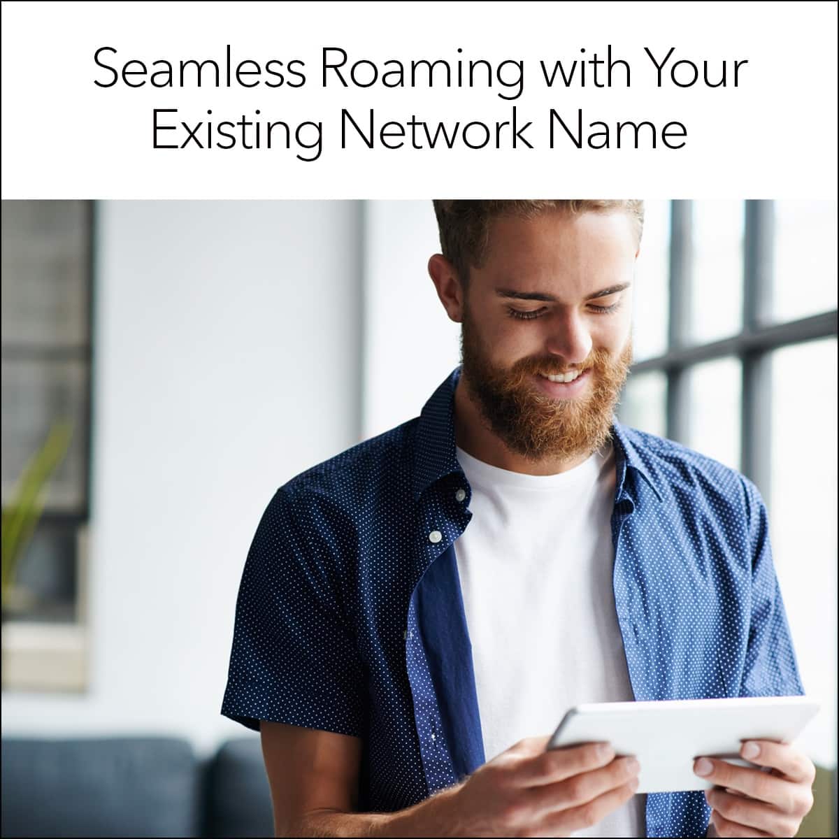 Seamless Roaming with Your Existing Network Name