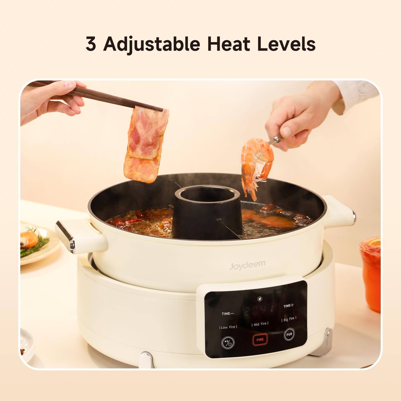3 Adjustable Heat Levels

Joydeem

TIME- 20:41 Mid Fire 1 - Low Fire FIRE 
TIME+ Fire I | Big Fire I