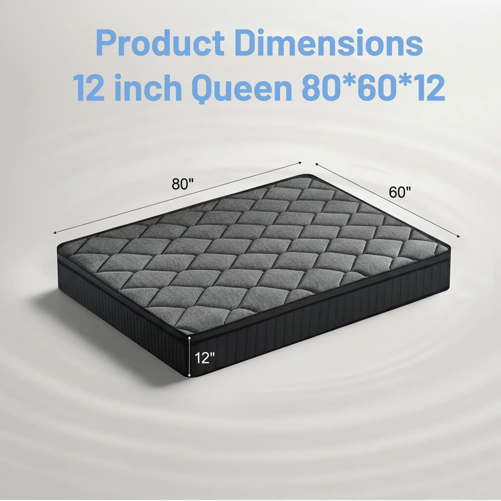 Product Dimensions  
12 inch Queen 80*60*12

80"  
60"  
12"