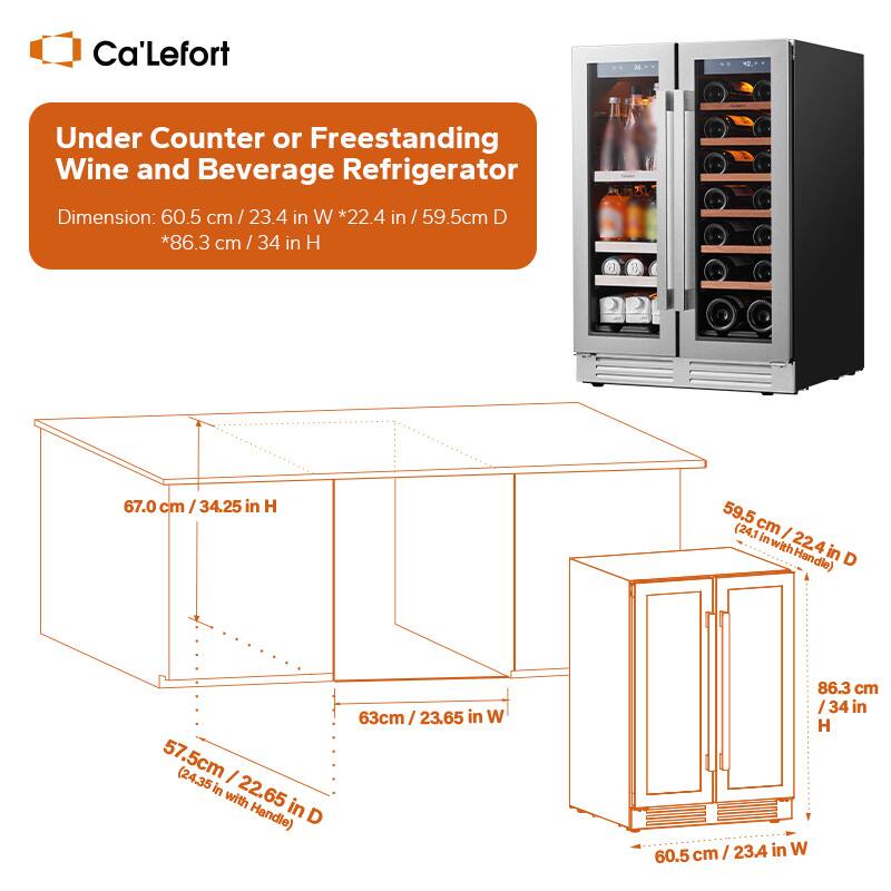 Ca'Lefort Under Counter or Freestanding Wine and Beverage Refrigerator Dimension: 60.5 cm / 23.4 in W *22.4 in / 59.5cm D *86.3 cm / 34 in H

1. 67.0 cm / 34.25 in H
2. 59.5 cm / 24.1 in D
3. 63cm/23.65 in W
4. 57.5cm / 24.35 in D
5. 86.3 cm / 34 in H
6. 23.4 in W
7. 60.5 cm / 23.4 in W