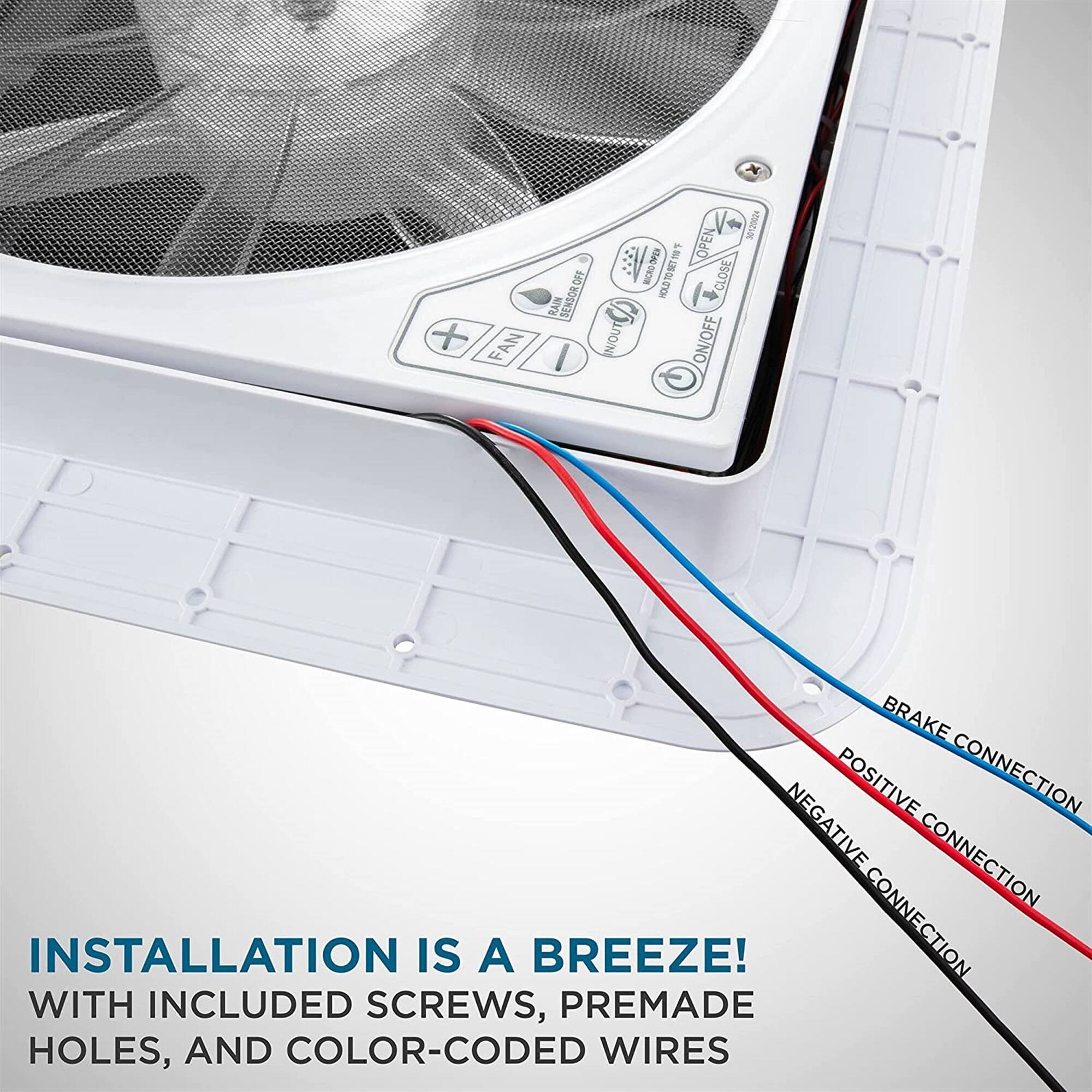 FAN V 12  2 OPEN MORO-SPEN O CLOSE SENSOR DFF n3 NIG 1 (inon) N/OUT ON/OFF BRAKE POSITIVE CONNECTION NEGATIVE CONNECTION INSTALLATION IS A BREEZE! CONNECTION WITH INCLUDED SCREWS, PREMADE HOLES, AND COLOR-CODED WIRES