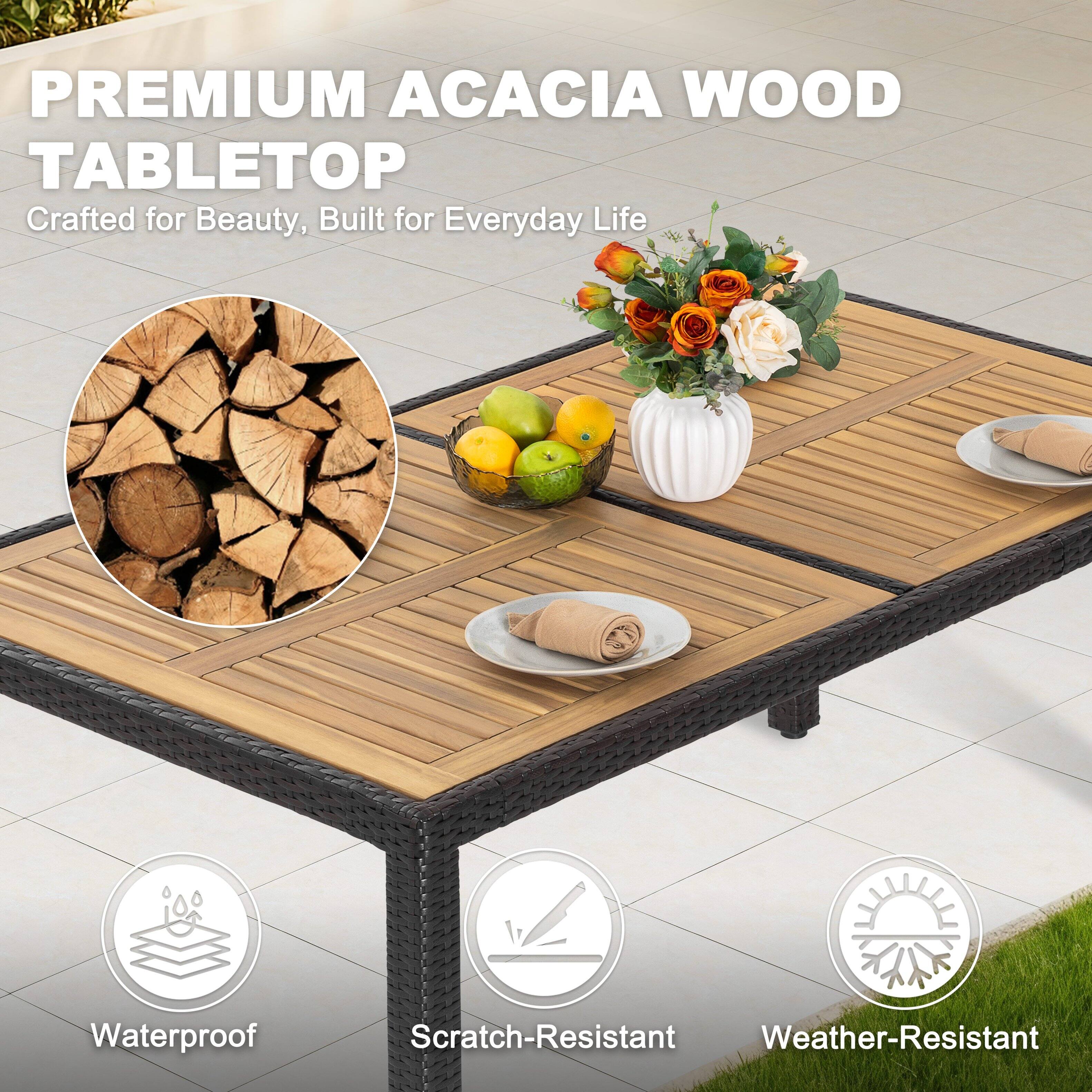 PREMIUM ACACIA WOOD TABLETOP  
Crafted for Beauty, Built for Everyday Life  

Waterproof  
Scratch-Resistant  
Weather-Resistant