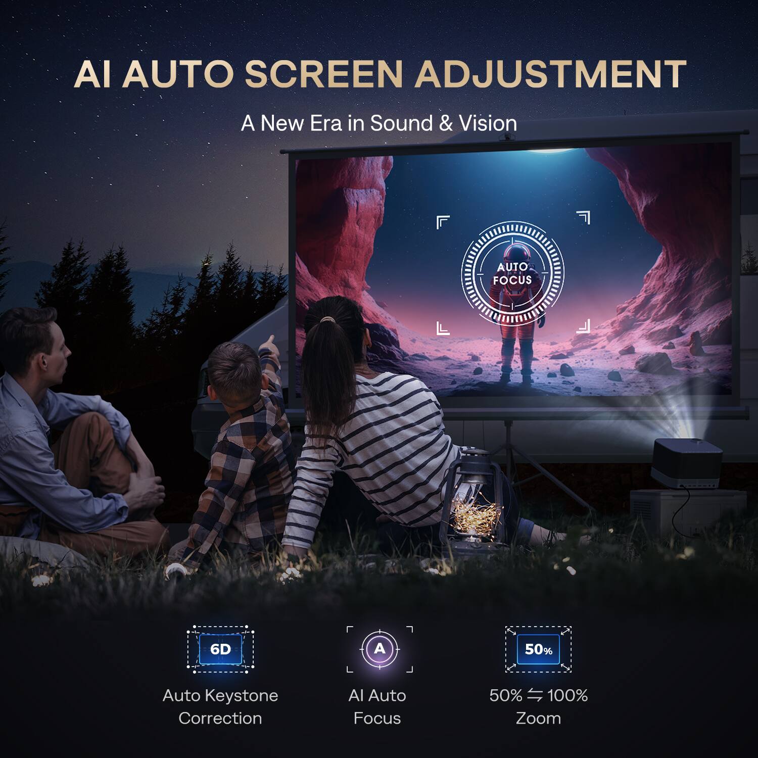 AI AUTO SCREEN ADJUSTMENT  
A New Era in Sound & Vision  

- Auto Keystone Correction  
- AI Auto Focus  
- 50% to 100% Zoom