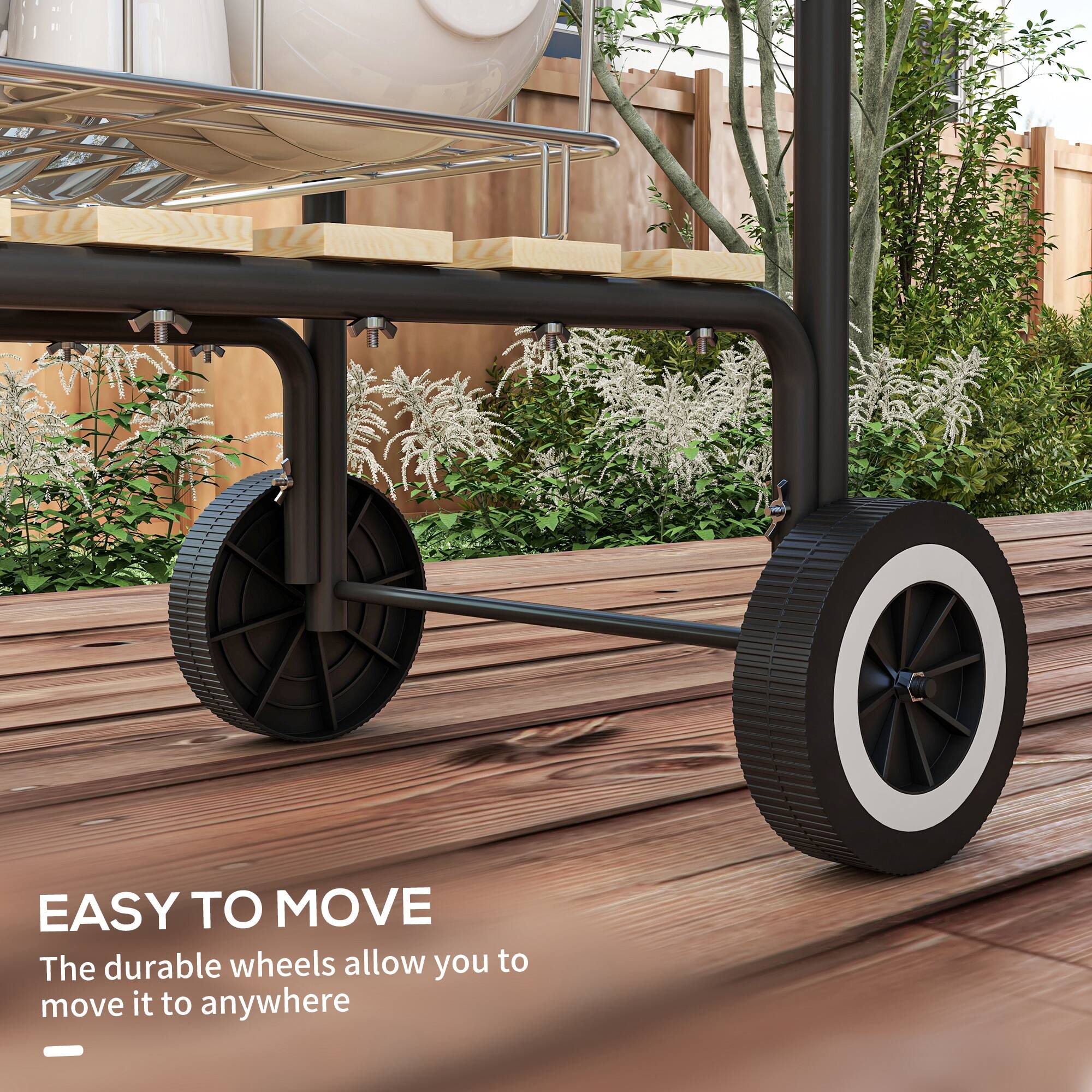 EASY TO MOVE  
The durable wheels allow you to move it to anywhere