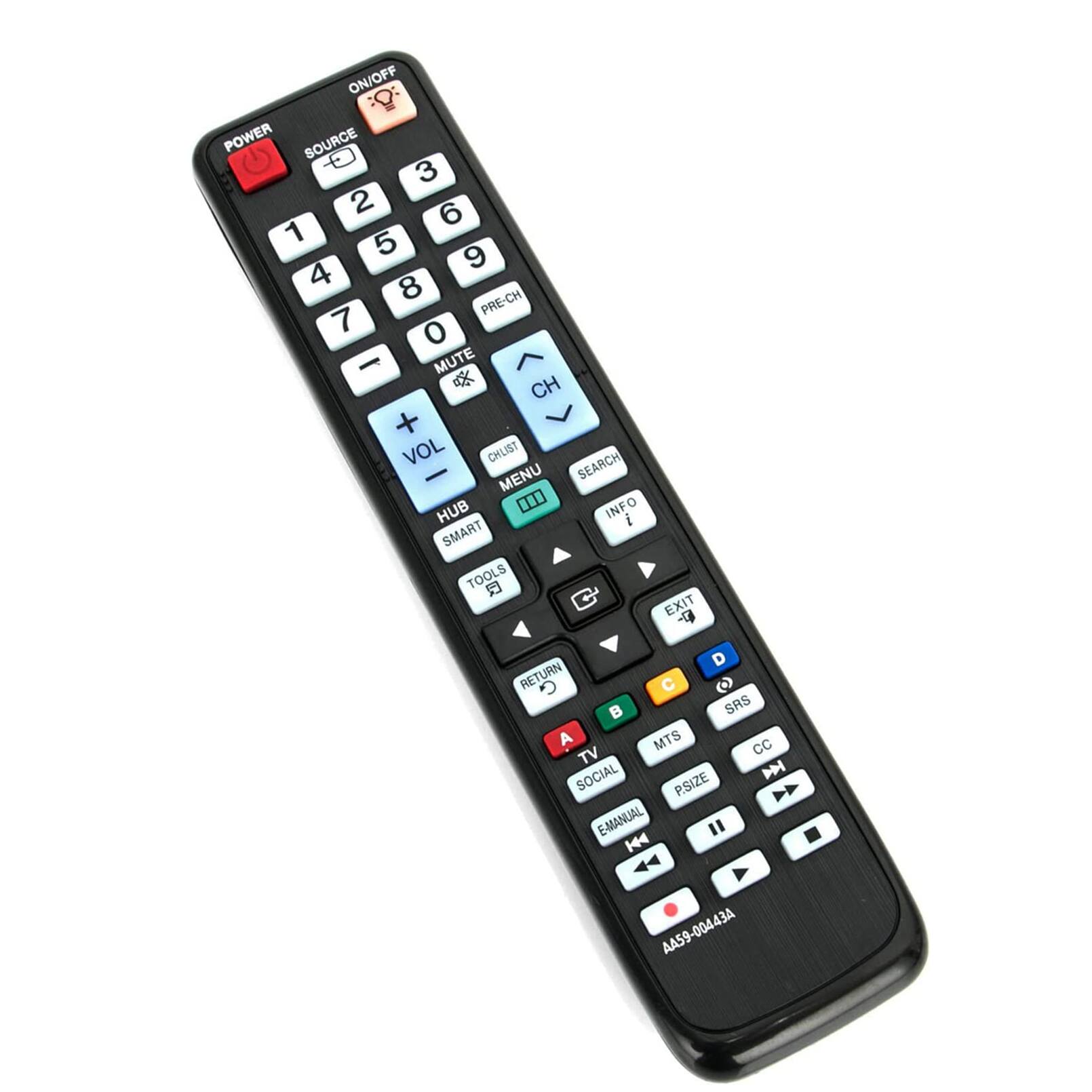 ON/OFF  
POWER SOURCE  
1 2 3 4 5 6 7 8 9 0  
PRE-CH  
MUTE  
VOL + -  
CH + -  
SEARCH  
INFO  
CHLIST  
MENU  
HUB  
SMART TOOLS  
EXIT  
RETURN  
G C D  
SRS MTS CC  
TV SOCIAL  
P.SIZE  
E-MANUAL  
AA59-00443A