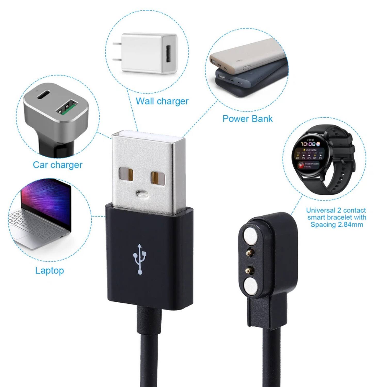 Wall charger  
Power Bank  
Car charger  
Laptop  
Universal 2 contact smart bracelet with Spacing 2.84mm