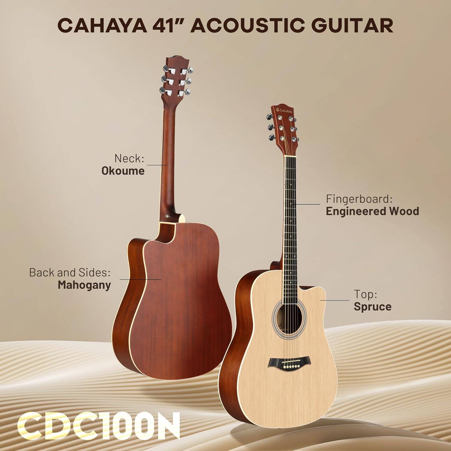 CAHAYA 41" ACOUSTIC GUITAR

Neck: Okoume  
Fingerboard: Engineered Wood  
Back and Sides: Mahogany  
Top: Spruce  

CDC100N