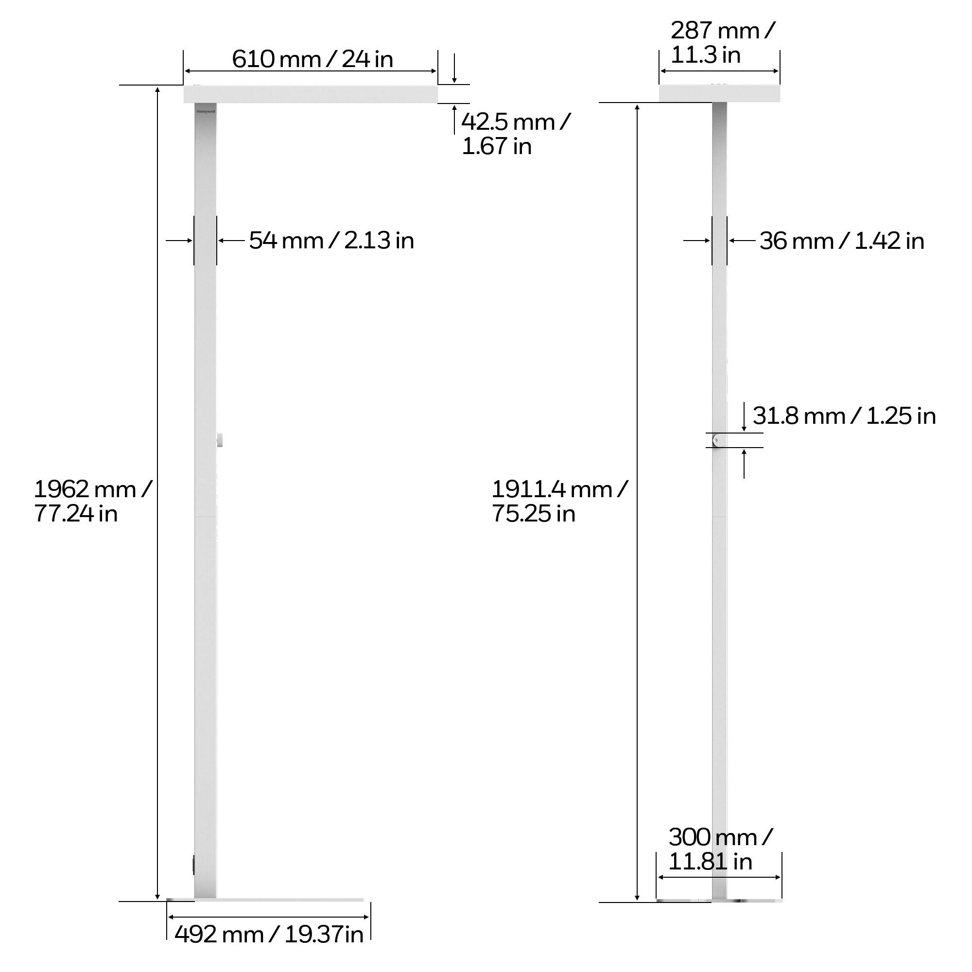 - 610 mm / 24 in
- 42.5 mm / 1.67 in
- 54 mm / 2.13 in
- 287 mm / 11.3 in
- 36 mm / 1.42 in
- 31.8 mm / 1.25 in
- 1962 mm / 77.24 in
- 1911.4 mm / 75.25 in
- 300 mm / 11.81 in
- 492 mm / 19.37 in