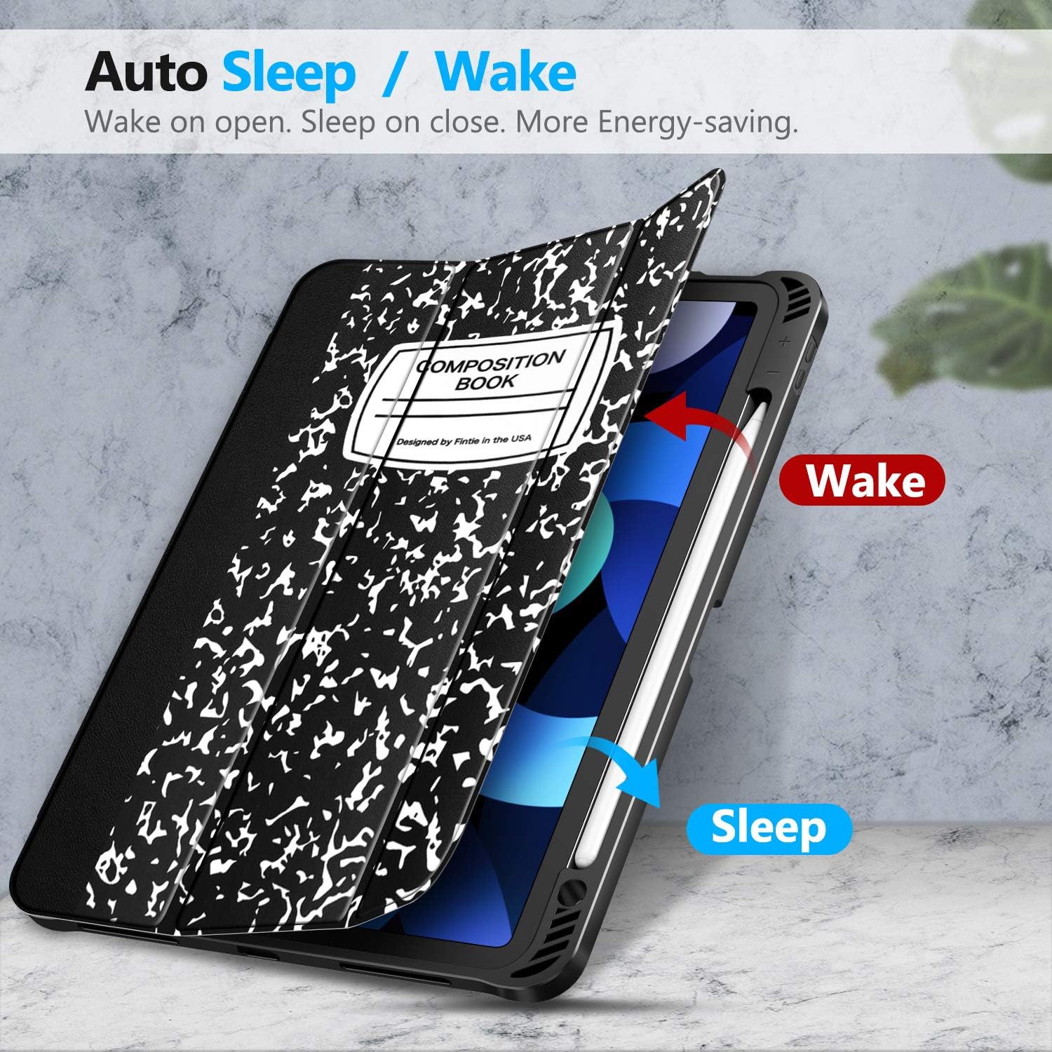Auto Sleep / Wake  
Wake on open. Sleep on close. More Energy-saving.  

COMPOSITION BOOK  
Designed by Fintie in the USA