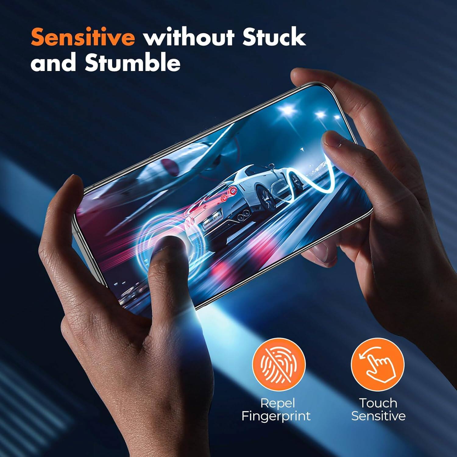 Sensitive without Stuck and Stumble

Repel Fingerprint
Touch Sensitive