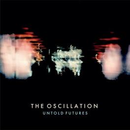 Oscillation - Untold Futures - VINYL LP