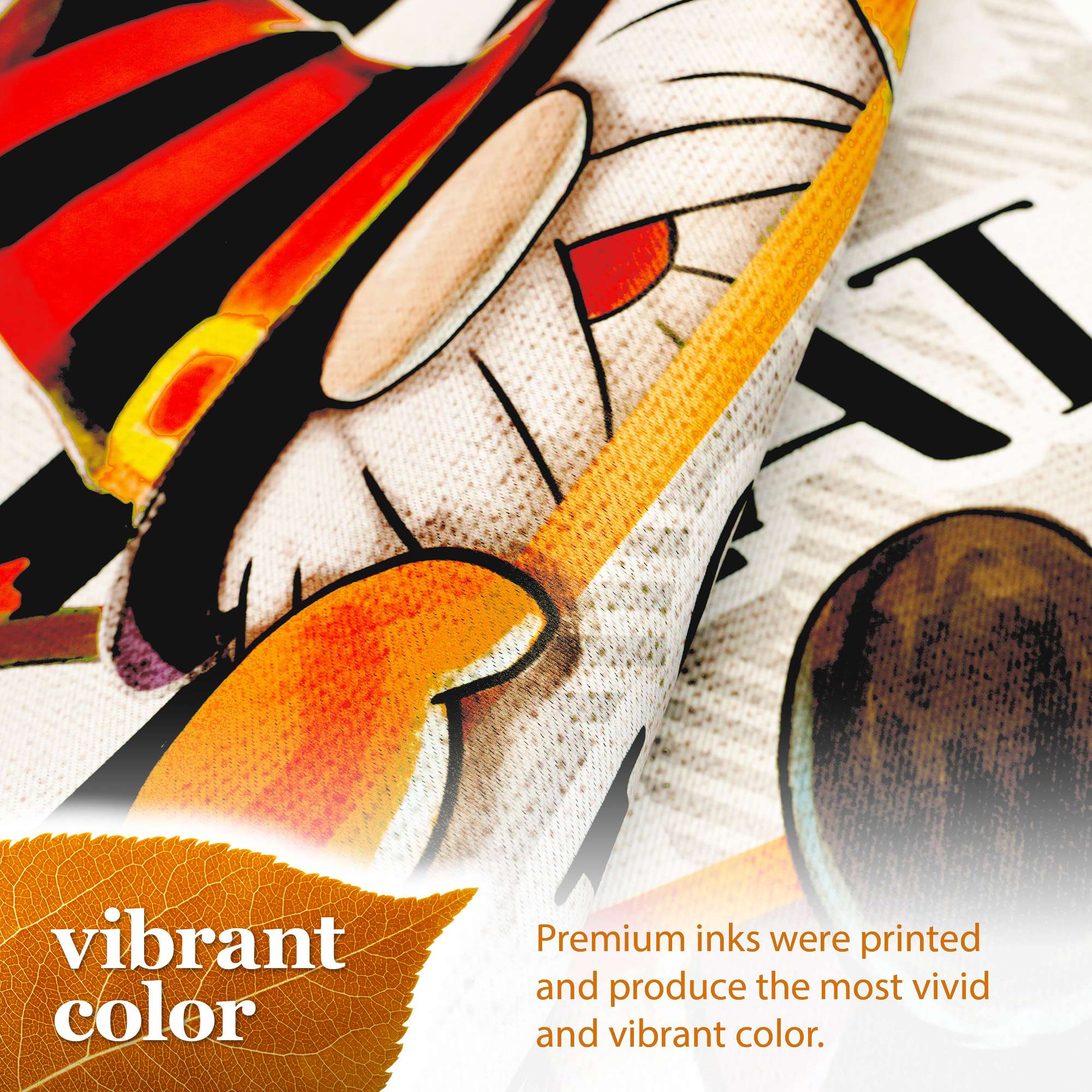 vibrant color

Premium inks were printed and produce the most vivid and vibrant color.