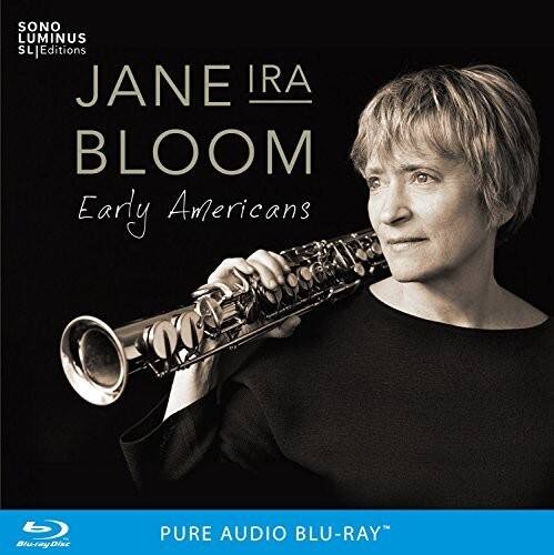 SONO LUMINUS  
SL Editions  

JANE IRA BLOOM  
Early Americans  

PURE AUDIO BLU-RAY