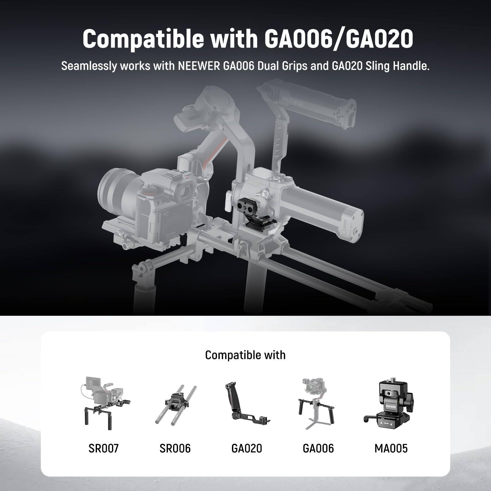 Compatible with GA006/GA020  
Seamlessly works with NEEWER GA006 Dual Grips and GA020 Sling Handle.

Compatible with  
SR007  
SR006  
GA020  
GA006  
MA005