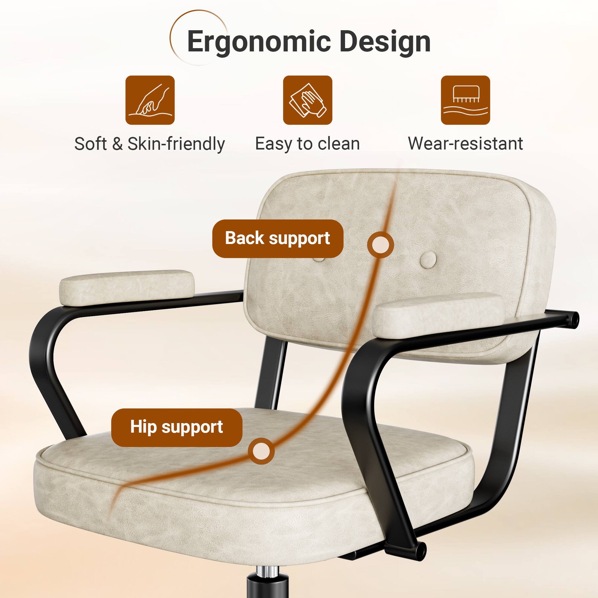 Ergonomic Design

- Soft & Skin-friendly
- Easy to clean
- Wear-resistant

- Back support
- Hip support