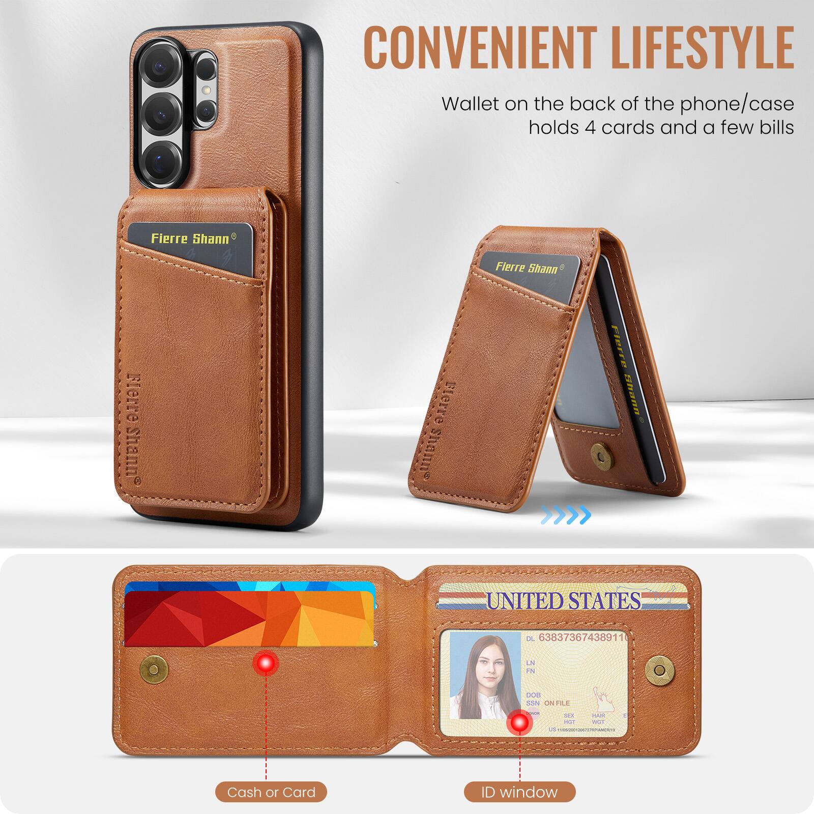 CONVENIENT LIFESTYLE  
Wallet on the back of the phone/case holds 4 cards and a few bills  

Fierre Shann  
Fierre Shann  
Fierre Shann  
Fierre Shann  
Fierre Shann  

UNITED STATES  
DL 63837367438911  
LN  
EN  
O0E  
SSN ON FILE - SEE ID  
Cash 10 Card ID window  

Cash or Card  
ID window