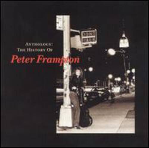 ANTHOLOGY: THE HISTORY OF Peter Frampton