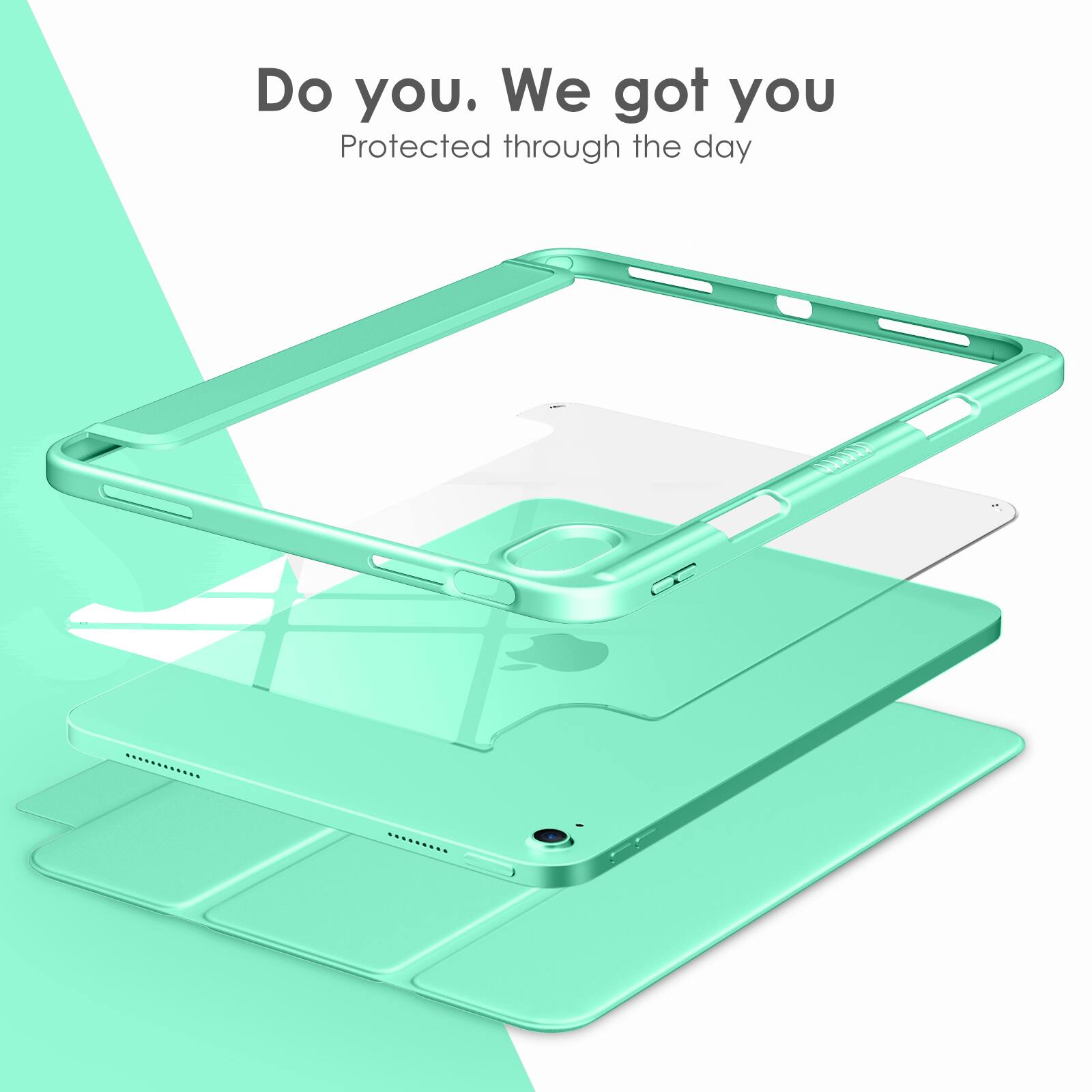 Do you. We got you  
Protected through the day