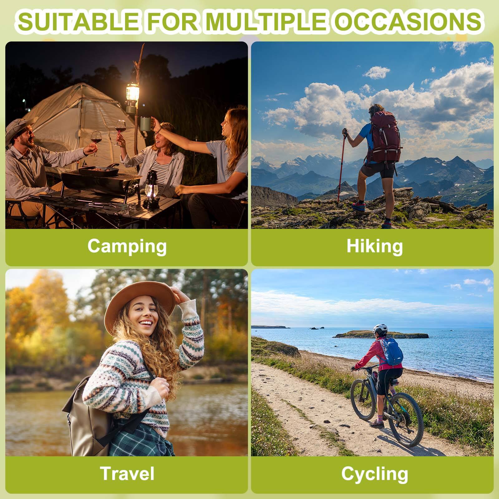 SUITABLE FOR MULTIPLE OCCASIONS

- Camping
- Hiking
- Travel
- Cycling