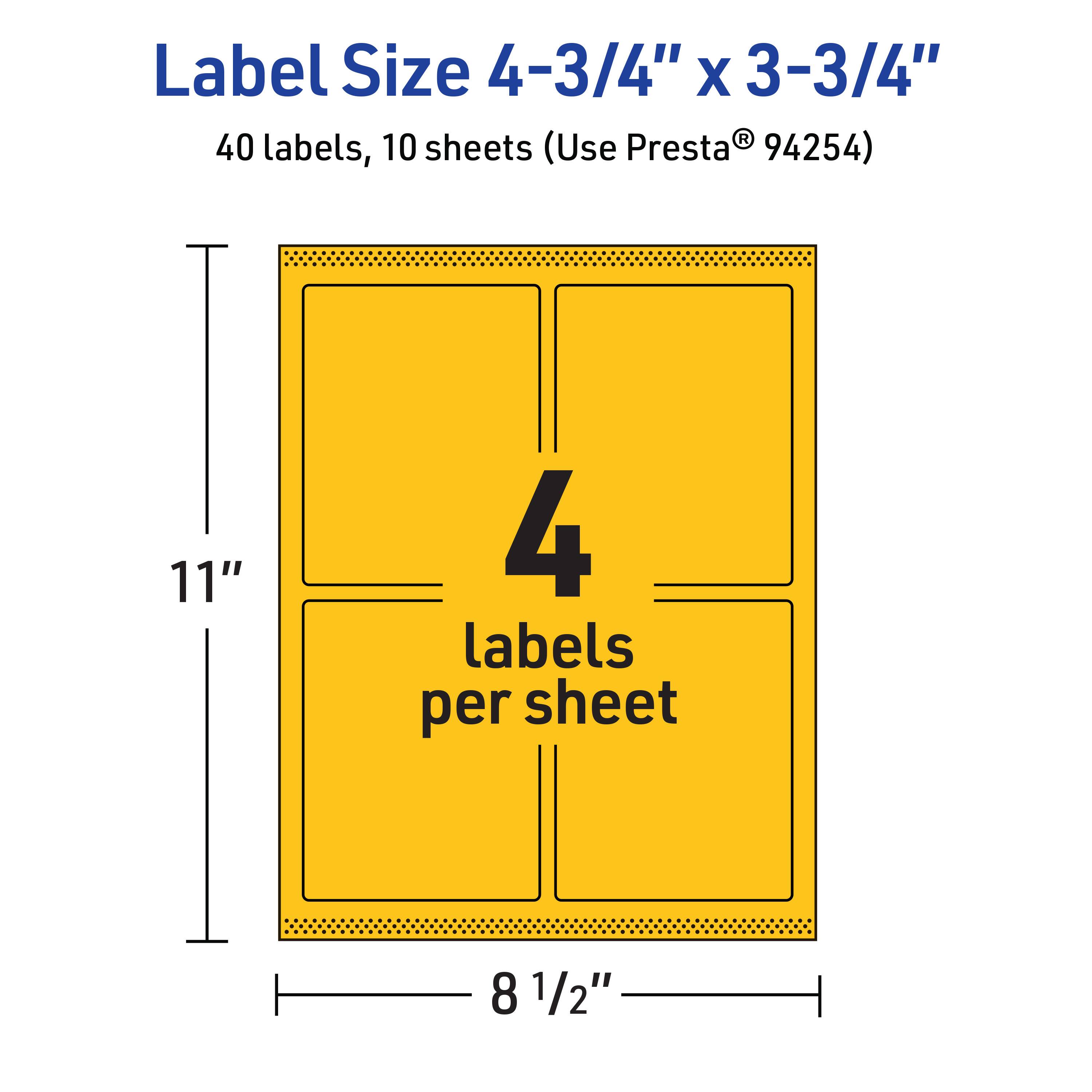 Label Size 4-3/4" x 3-3/4"  
40 labels, 10 sheets (Use Presta® 94254)  
11" x 8 1/2"  
4 labels per sheet
