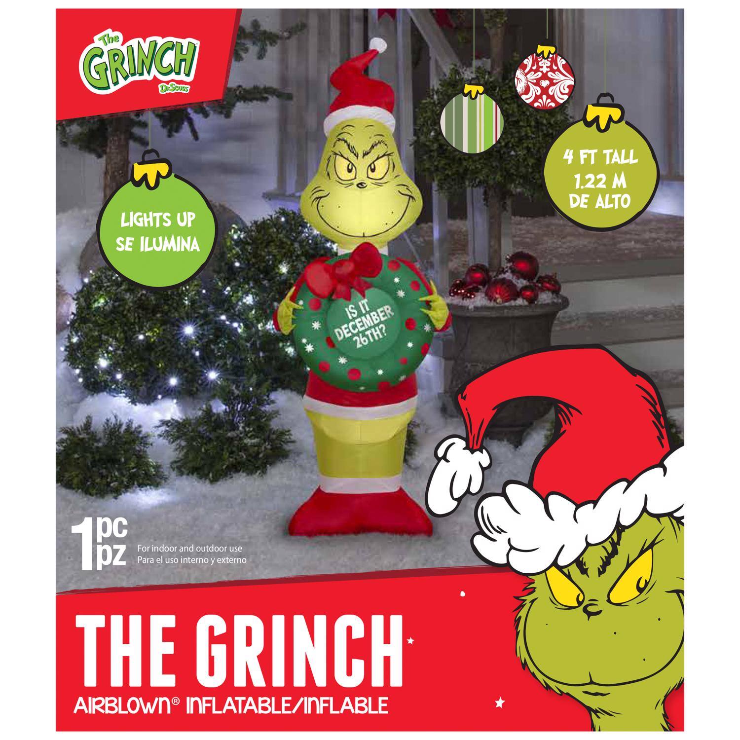 The Grinch  
Lights Up  
Se Ilumina  

4 FT Tall  
1.22 M de Alto  

Is It December 26th?  
¿Es Diciembre 26?  

1 PC 1 PZ  
For Indoor and Outdoor Use  
Para el uso interno y externo  

The Grinch  
Airblown® Inflatable/Inflatable