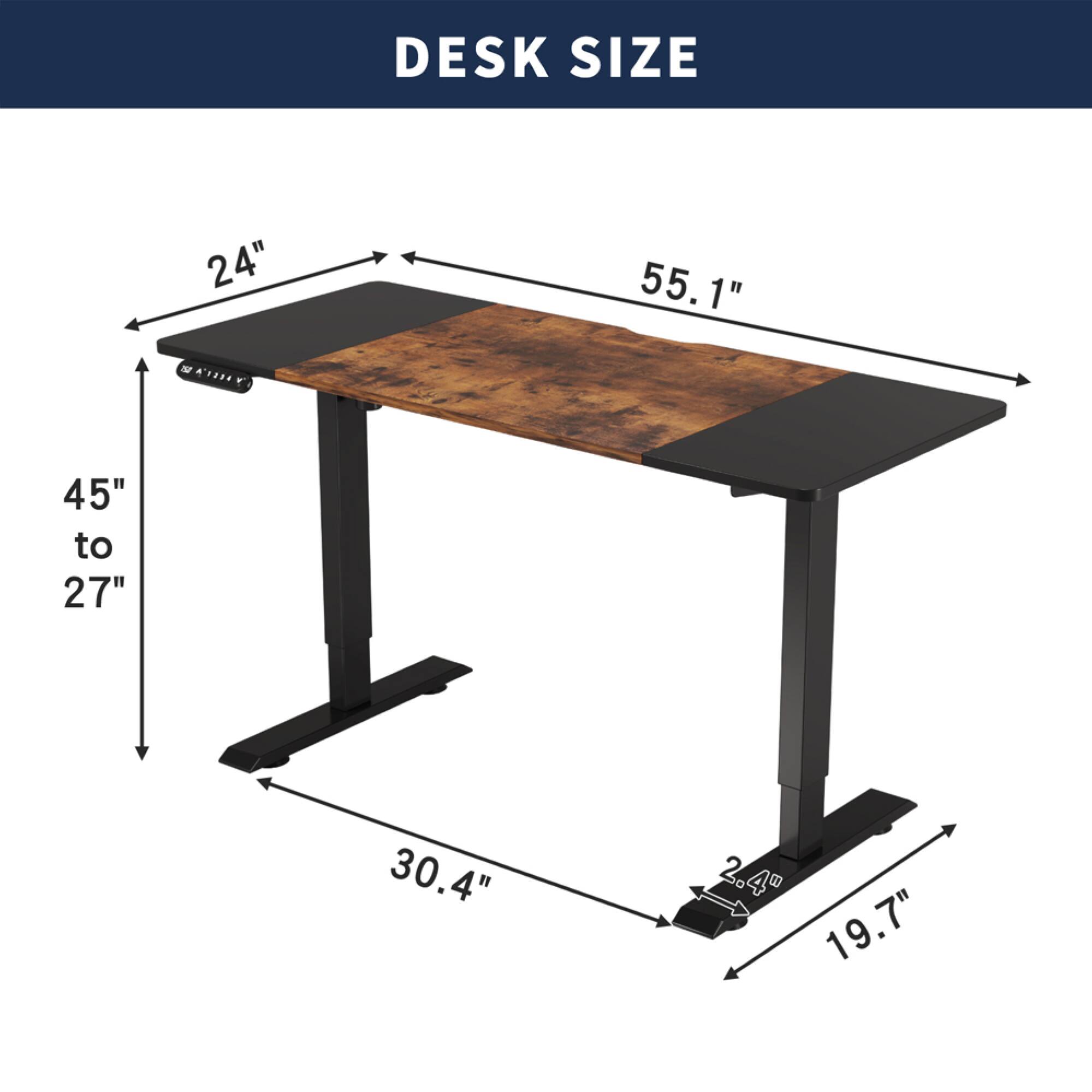 DESK SIZE

- Width: 55.1"
- Depth: 24"
- Height: 45" to 27"
- Base Width: 30.4"
- Base Depth: 19.7"
- Base Height: 2.4"