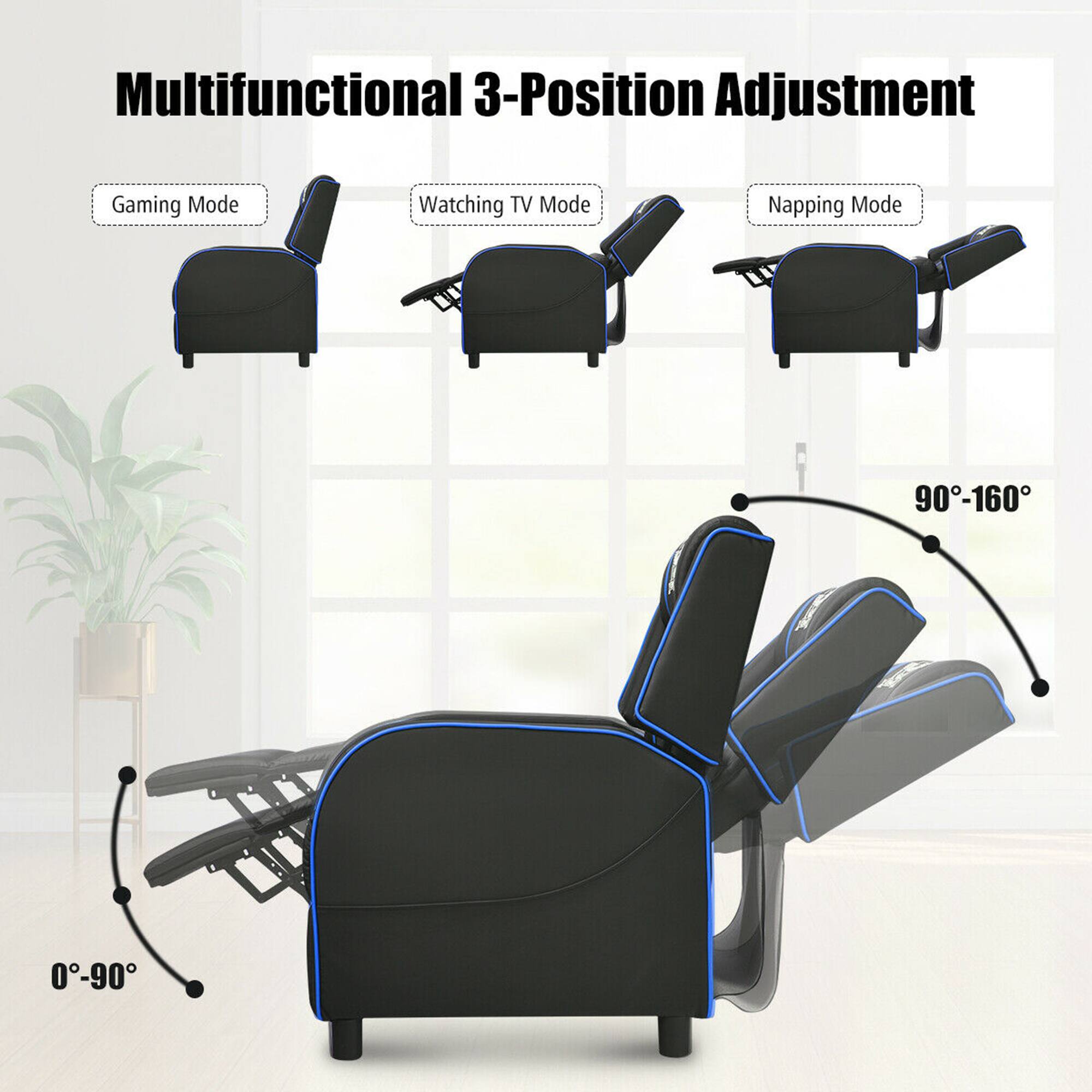 Multifunctional 3-Position Adjustment:
1. Gaming Mode
2. Watching TV Mode
3. Napping Mode
90-160 0-90