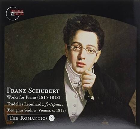 FRANZ SCHUBERT
Works for Piano (1815-1818)
Trudelies Leonhardt, fortepiano
(Benignus Seidner, Vienna, c. 1815)
THE ROMANTICS 27
