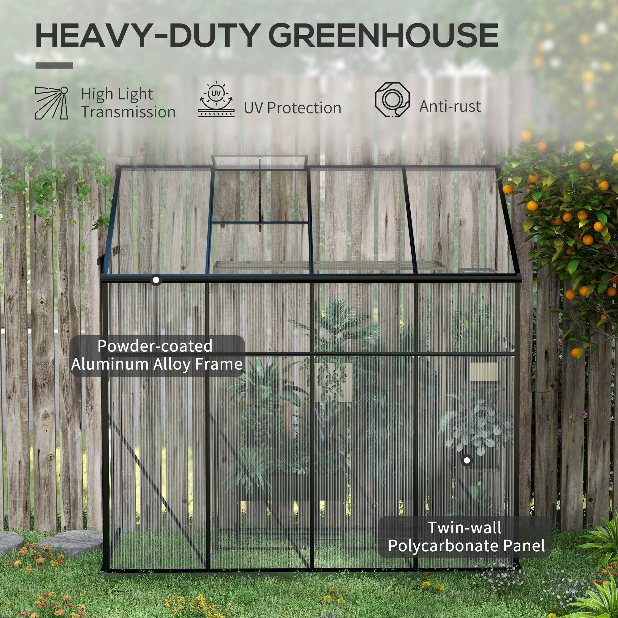 HEAVY-DUTY GREENHOUSE

- High Light Transmission
- UV Protection
- Anti-rust

Powder-coated Aluminum Alloy Frame

Twin-wall Polycarbonate Panel
