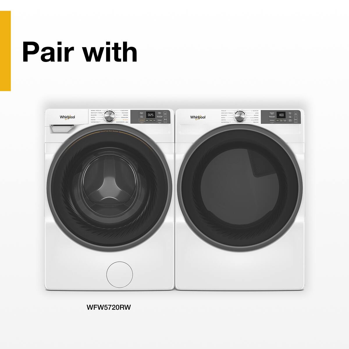 Pair with  
Whirlpool  
WFW5720RW