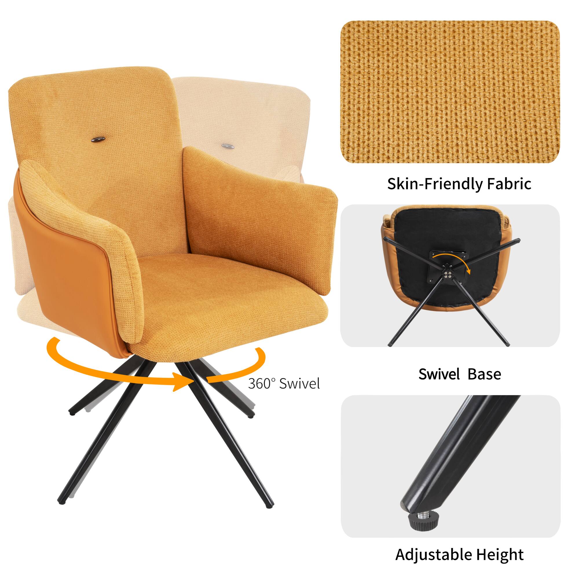 Skin-Friendly Fabric  
360° Swivel  
Swivel Base  
Adjustable Height