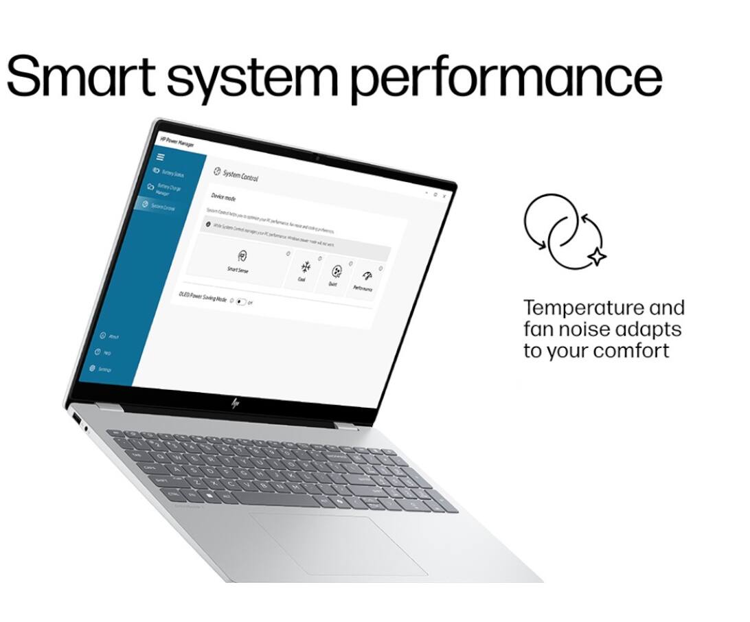 Smart system performance  
Power Management  
System Control  
Device mode  
Smart Sense  
Temperature and fan noise adapts to your comfort