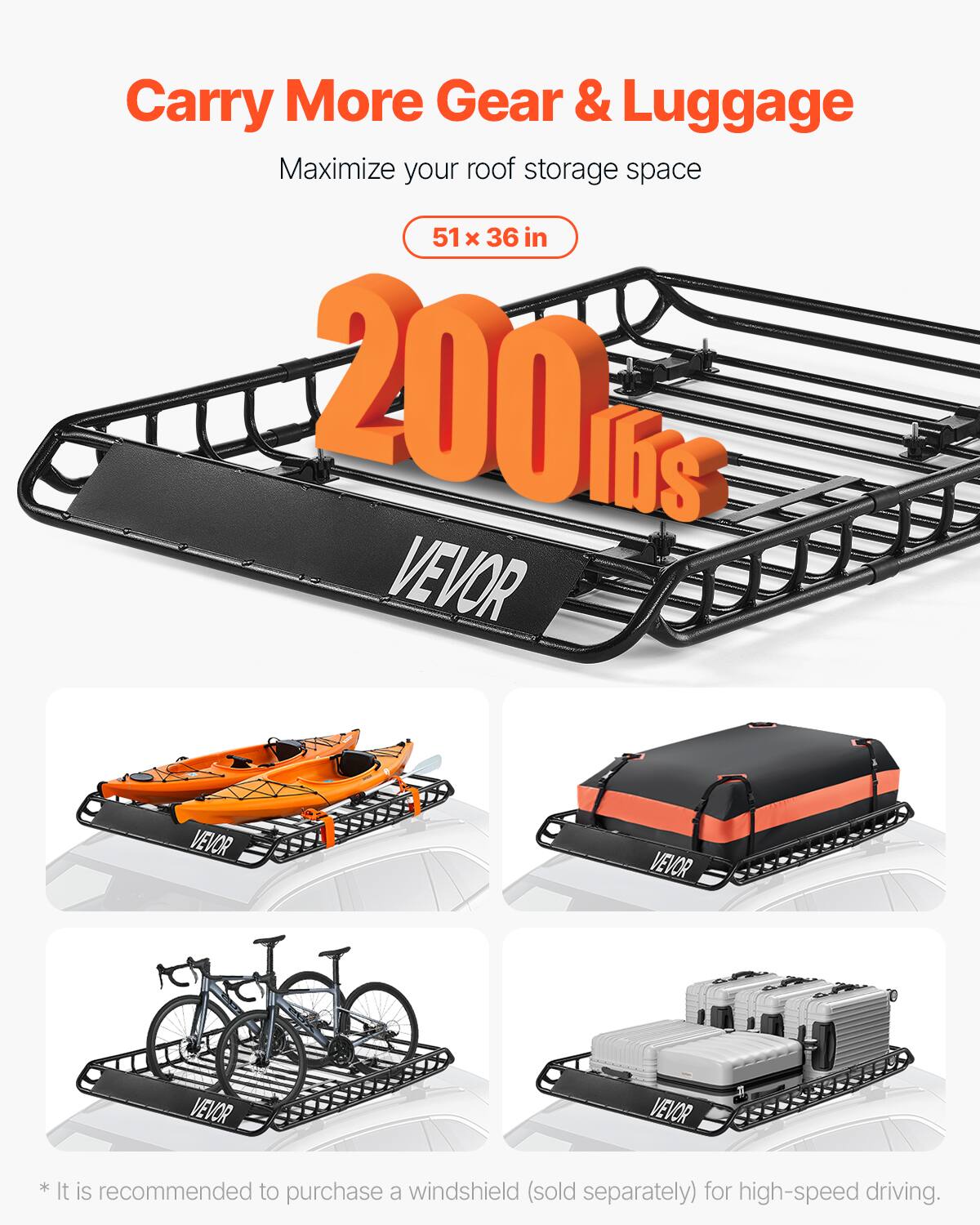 Carry More Gear & Luggage
Maximize your roof storage space
51 x 36 in
200 lbs
VEVOR
VEVOR
VEVOR
VEVOR
VEVOR
* It is recommended to purchase a windshield (sold separately) for high-speed driving.