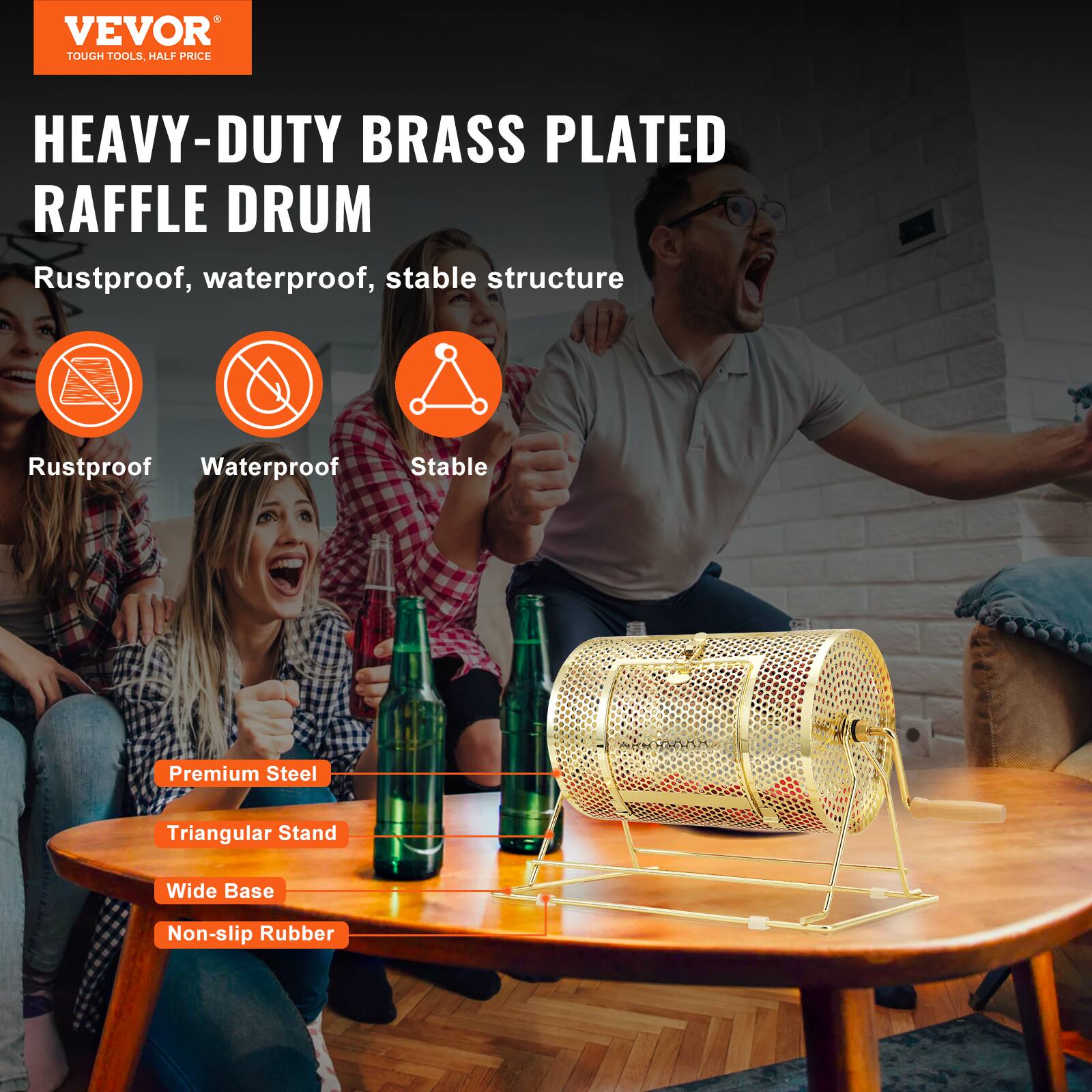 VEVOR TOUGH TOOLS. HALF PRICE HEAVY-DUTY BRASS PLATED RAFFLE DRUM

Rustproof, waterproof, stable structure

Rustproof
Waterproof
Stable

Premium Steel
Triangular Stand
Wide Base
Non-slip Rubber