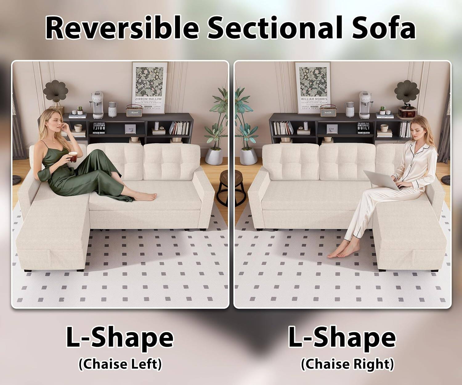Reversible Sectional Sofa

219OM MARIIW WILLIAM MERRTS

Tradition BUILT

L-Shape (Chaise Left)

L-Shape (Chaise Right)