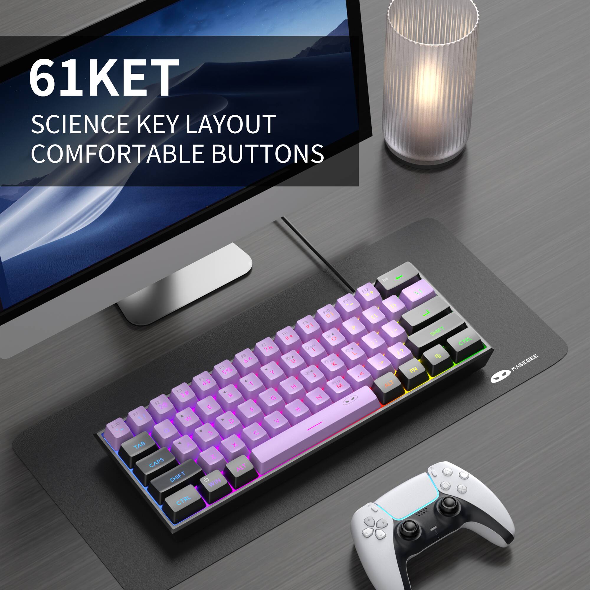 61KET SCIENCE KEY LAYOUT COMFORTABLE BUTTONS

ESC
F1 F2 F3 TAB CAPS SHIFT CTRL
WT on E D C X ALT 6 WIN
Y G
F8 F9 8 U H B
Del 12 F11 1) FR 07 11 P O  M ALT N
SHIFT E FN
CTRL