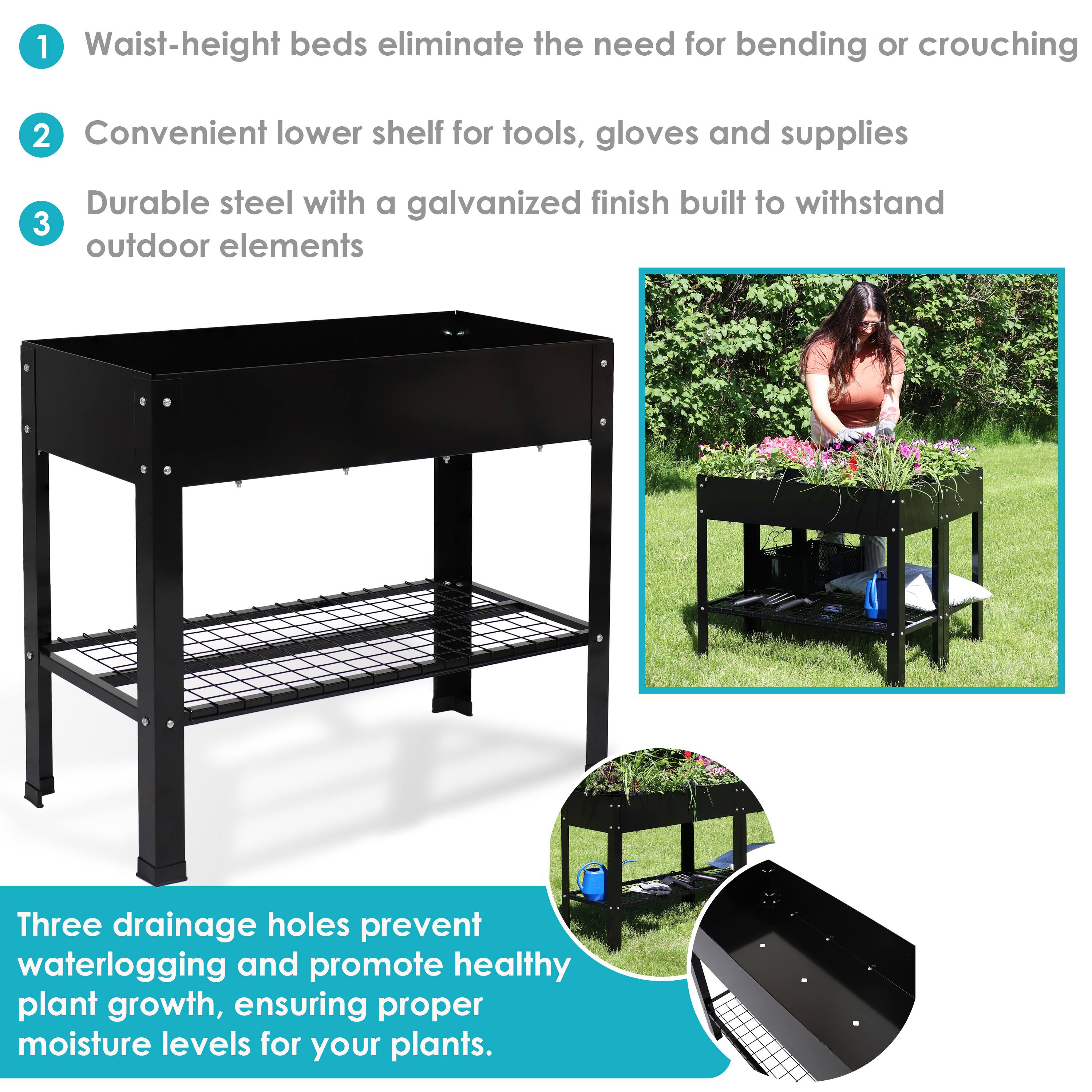 1. Waist-height beds eliminate the need for bending or crouching.
2. Convenient lower shelf for tools, gloves, and supplies.
3. Durable steel with a galvanized finish built to withstand outdoor elements.

Three drainage holes prevent waterlogging and promote healthy plant growth, ensuring proper moisture levels for your plants.