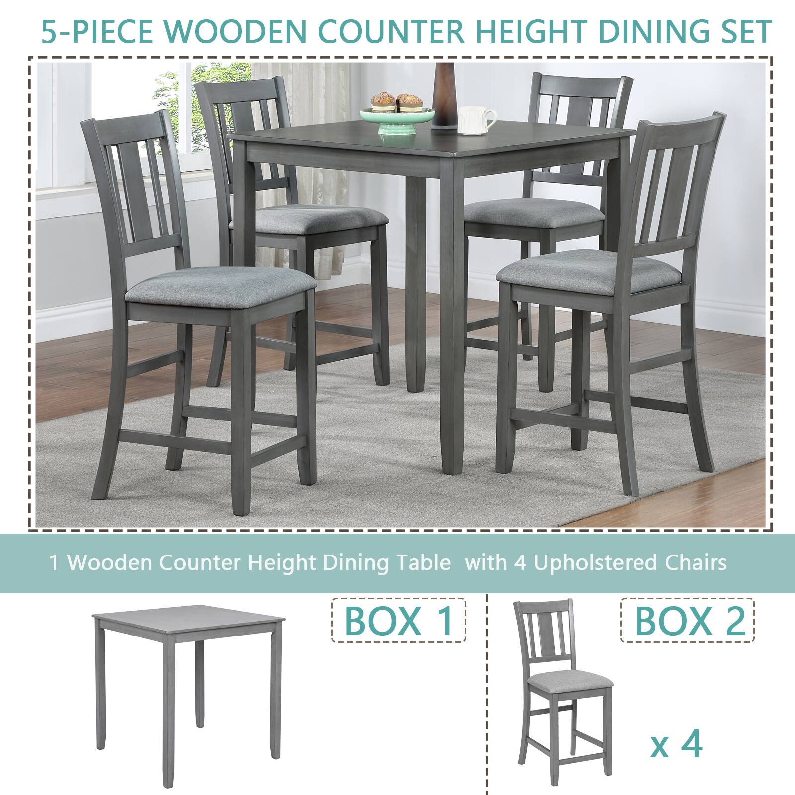 5-PIECE WOODEN COUNTER HEIGHT DINING SET

1 Wooden Counter Height Dining Table with 4 Upholstered Chairs

BOX 1
1 Wooden Counter Height Dining Table

BOX 2
4 Upholstered Chairs