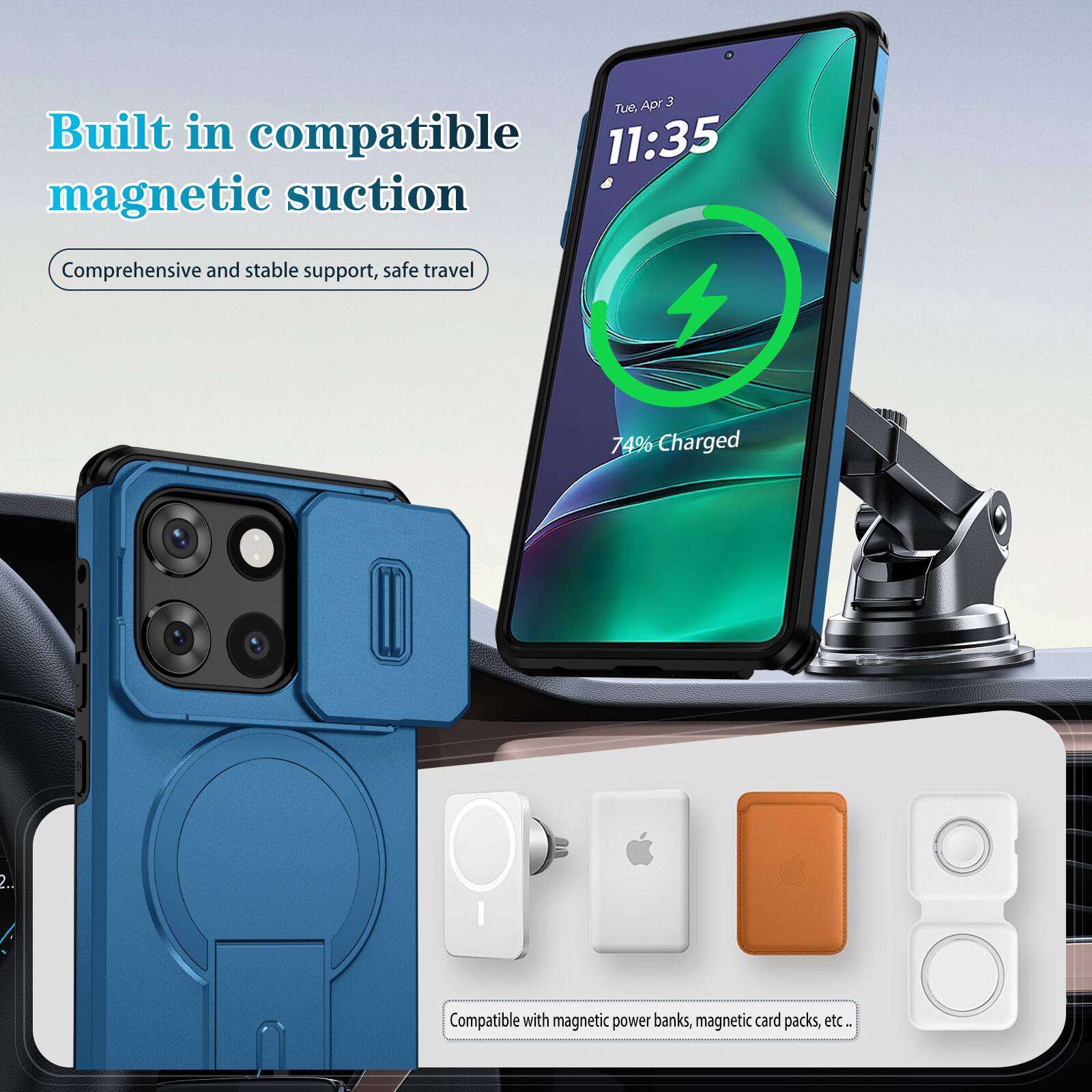 Built in compatible magnetic suction  
Comprehensive and stable support, safe travel  

Apr 3, 11:35  
74% Charged  

Compatible with magnetic power banks, magnetic card packs, etc.
