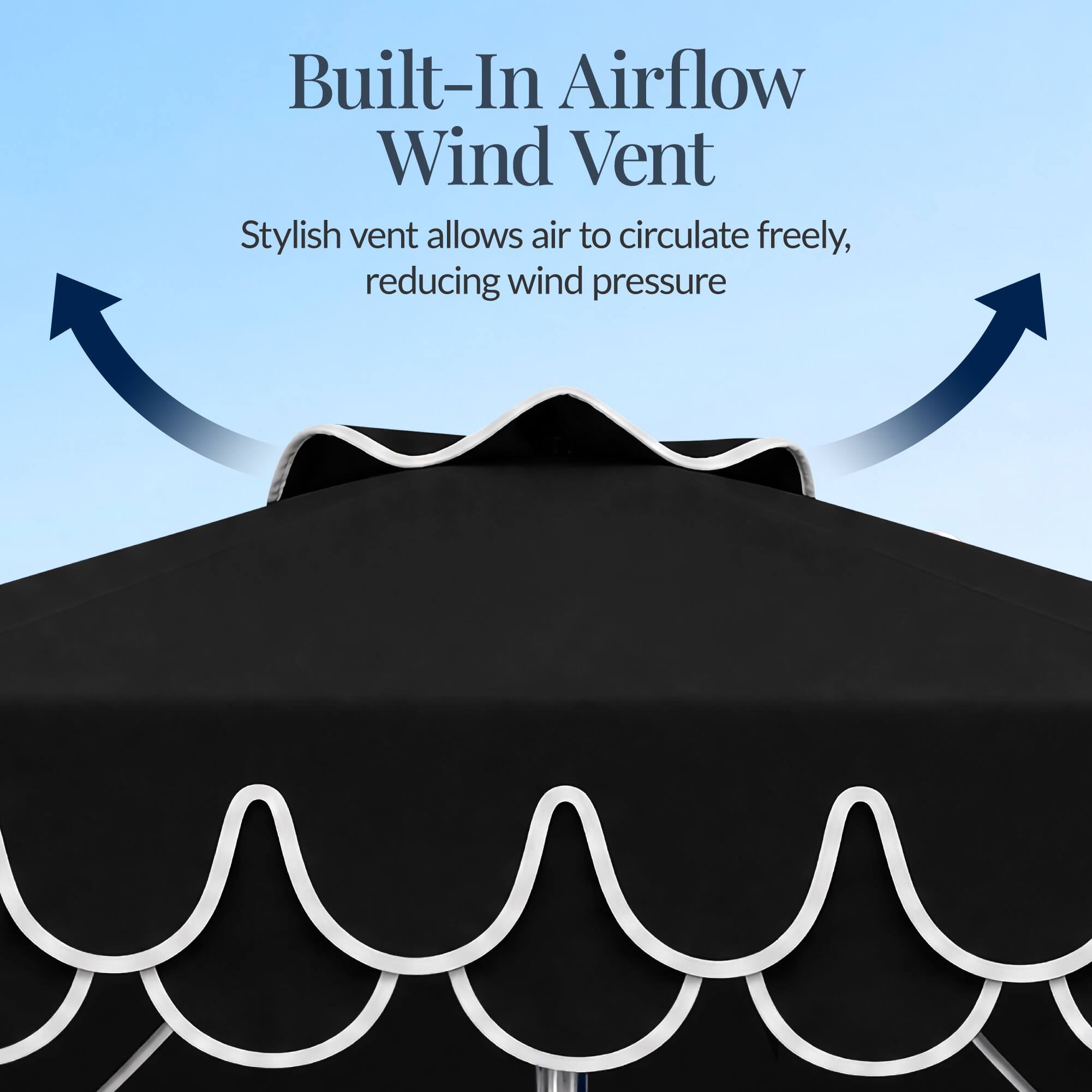 Built-In Airflow Wind Vent  
Stylish vent allows air to circulate freely, reducing wind pressure